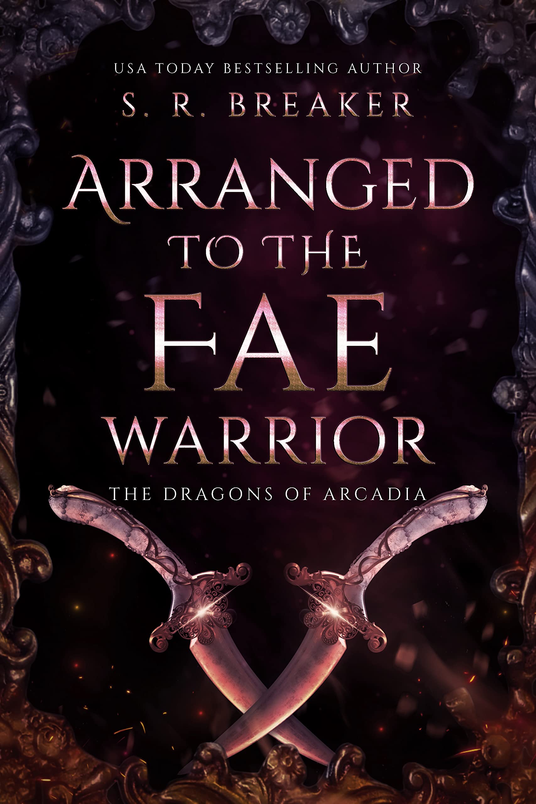 Arranged to the Fae Warrior: An enemies-to-lovers fantasy romance (The Dragons of Arcadia)
