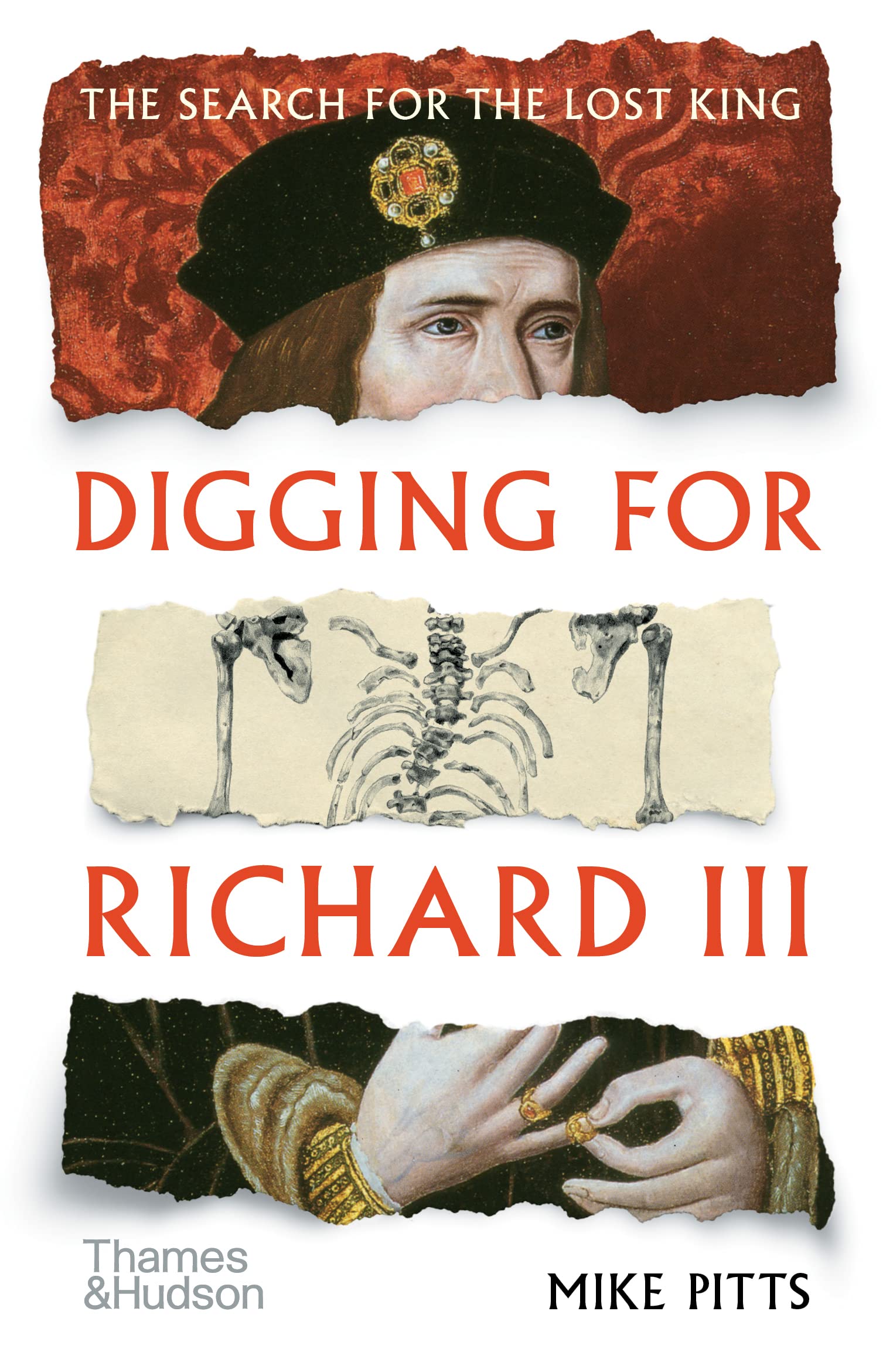 Digging for Richard III: How Archaeology Found the King by Mike Pitts, Debra...