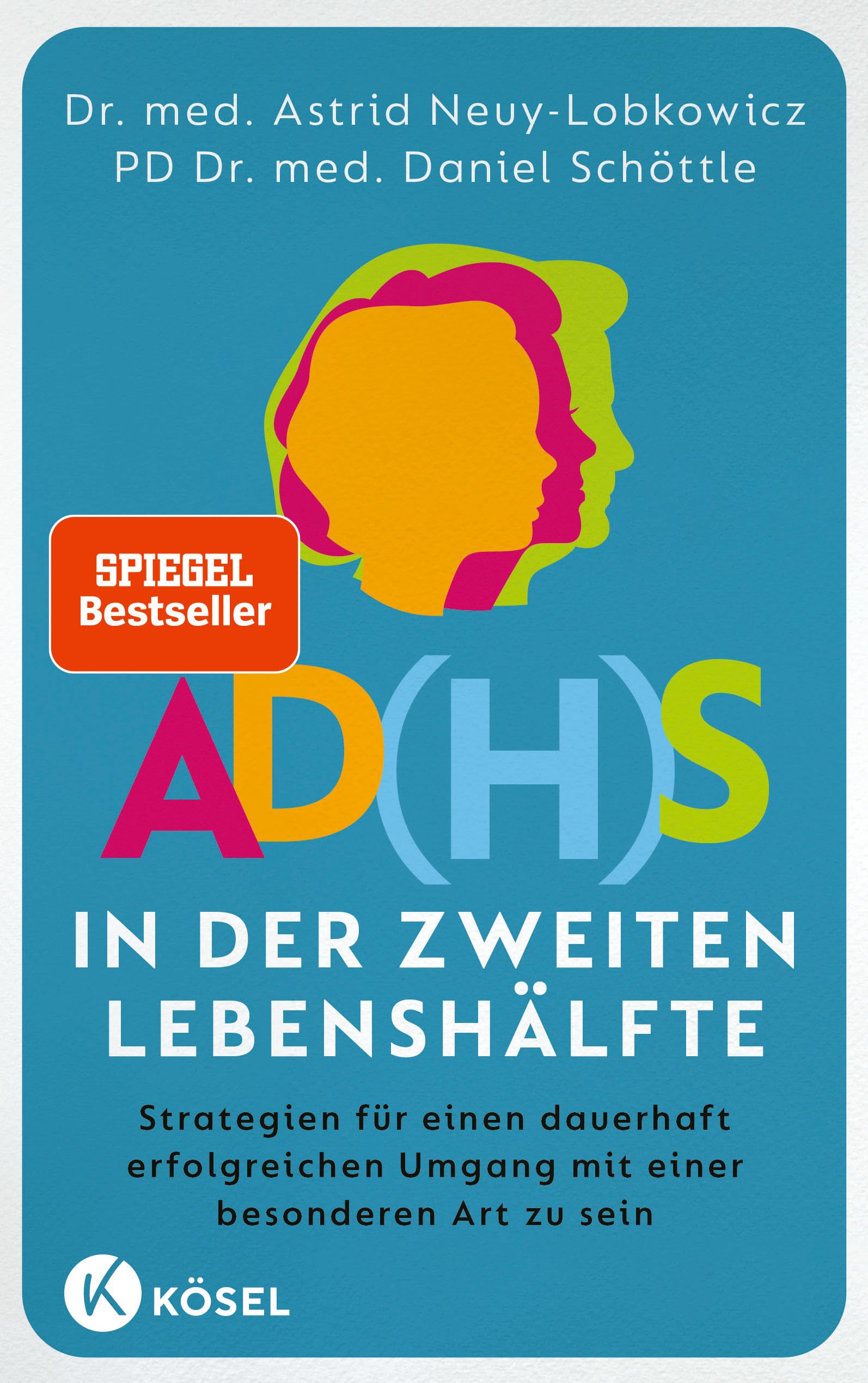 AD(H)S in der zweiten Lebenshälfte: Strategien für einen dauerhaft erfolgreichen Umgang mit einer besonderen Art zu sein - SPIEGEL-Bestseller