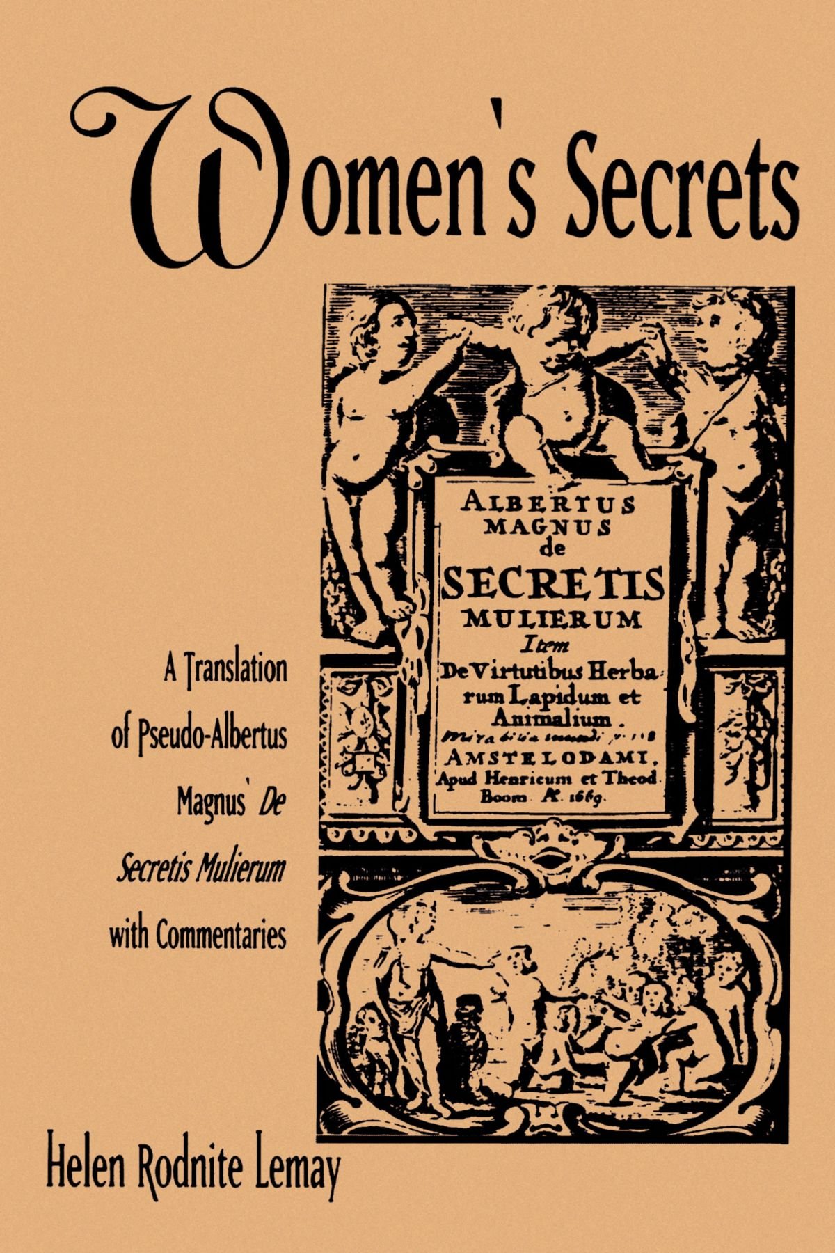 Women's Secrets: A Translation of Pseudo-Albertus Magnus' De Secretis Mulierum with Commentaries (Medieval Studies)