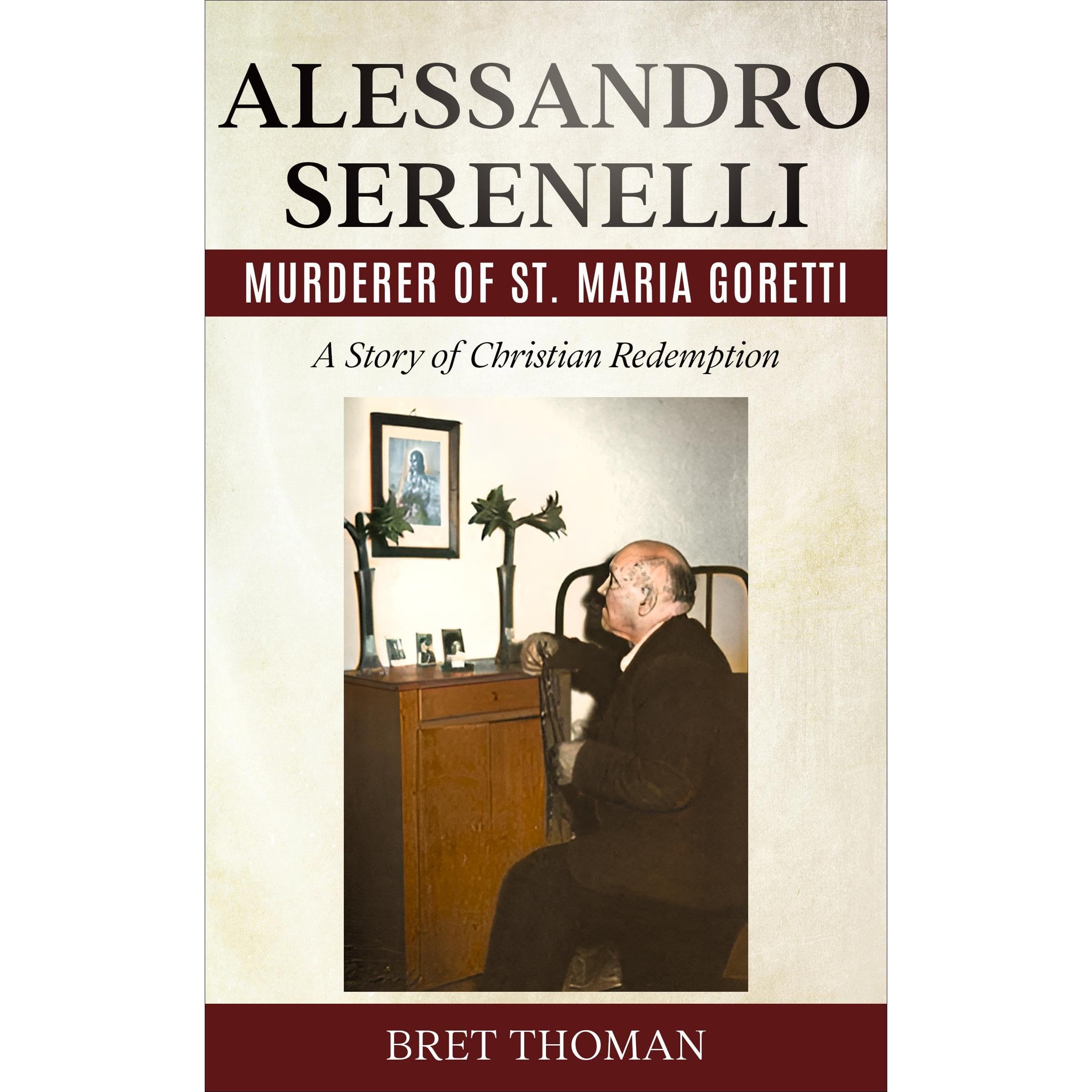 Alessandro Serenelli, Murderer of St. Maria Goretti