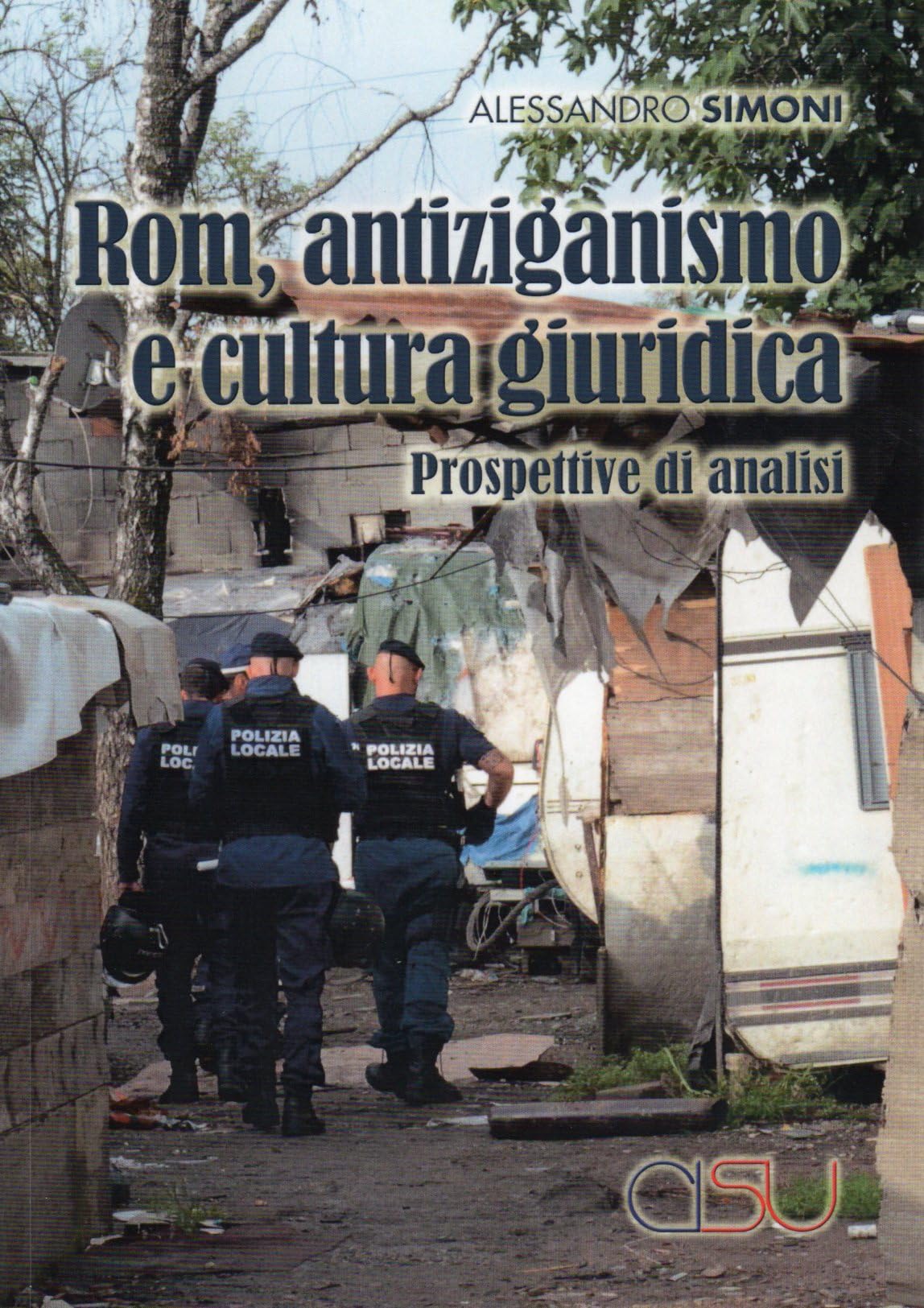 Rom, Antiziganismo E Cultura Giuridica. Prospettive Di Analisi: Unico - 4