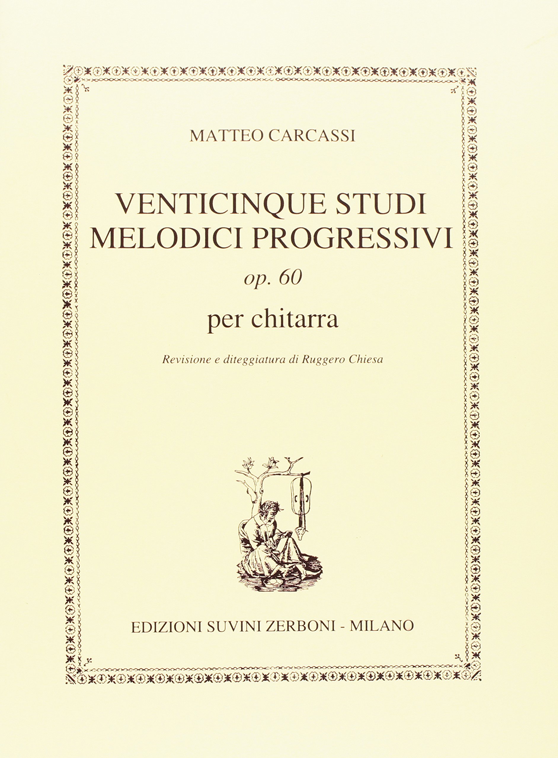 Carcassi 25 Studi Melodici Progressivi Op 60 per Chitarra Classica | Metodo Didattico con Esercizi Tecnici e Musicali | Sheet Music per Principianti | Songbook Educativo per Insegnanti di Chitarra