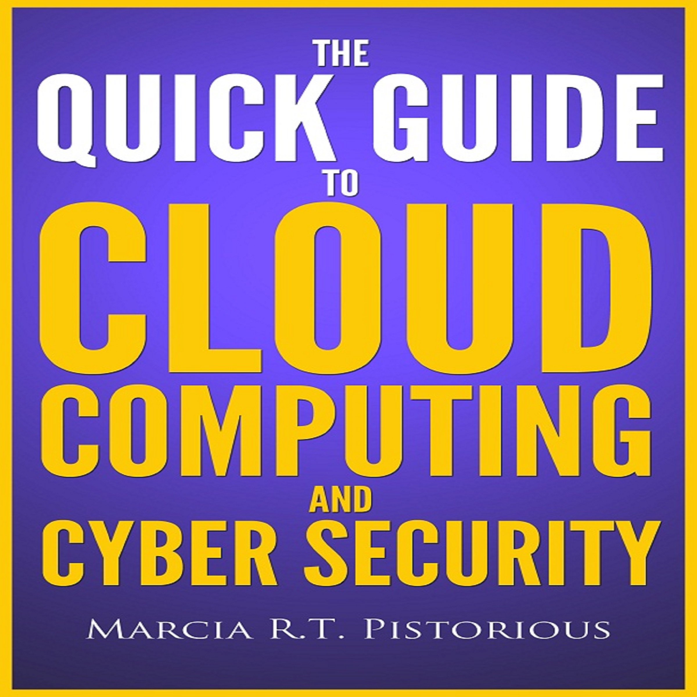 Cover art for The Quick Guide to Cloud Computing and Cyber Security