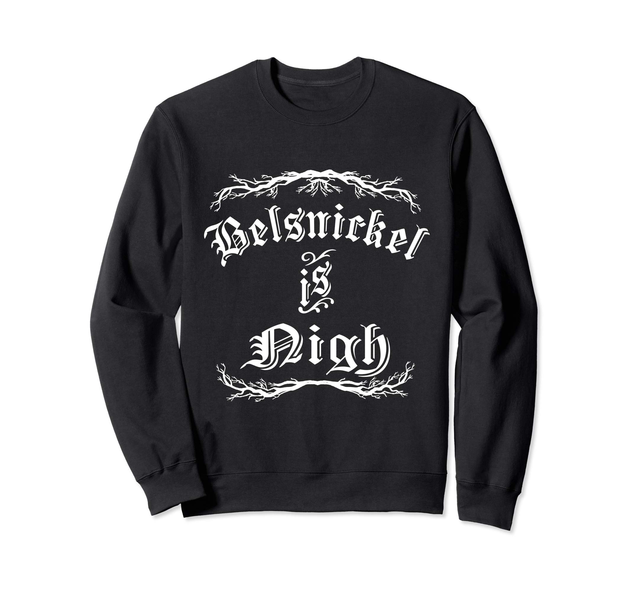 Impish Admirable Belsnickel ChristmasBelsnickel is Nigh Funny Christmas Sweatshirt