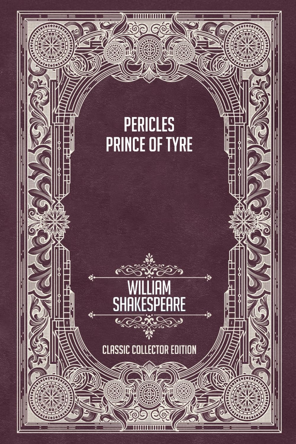 Pericles, Prince of Tyre - Classic Collector Edition (Annotated)