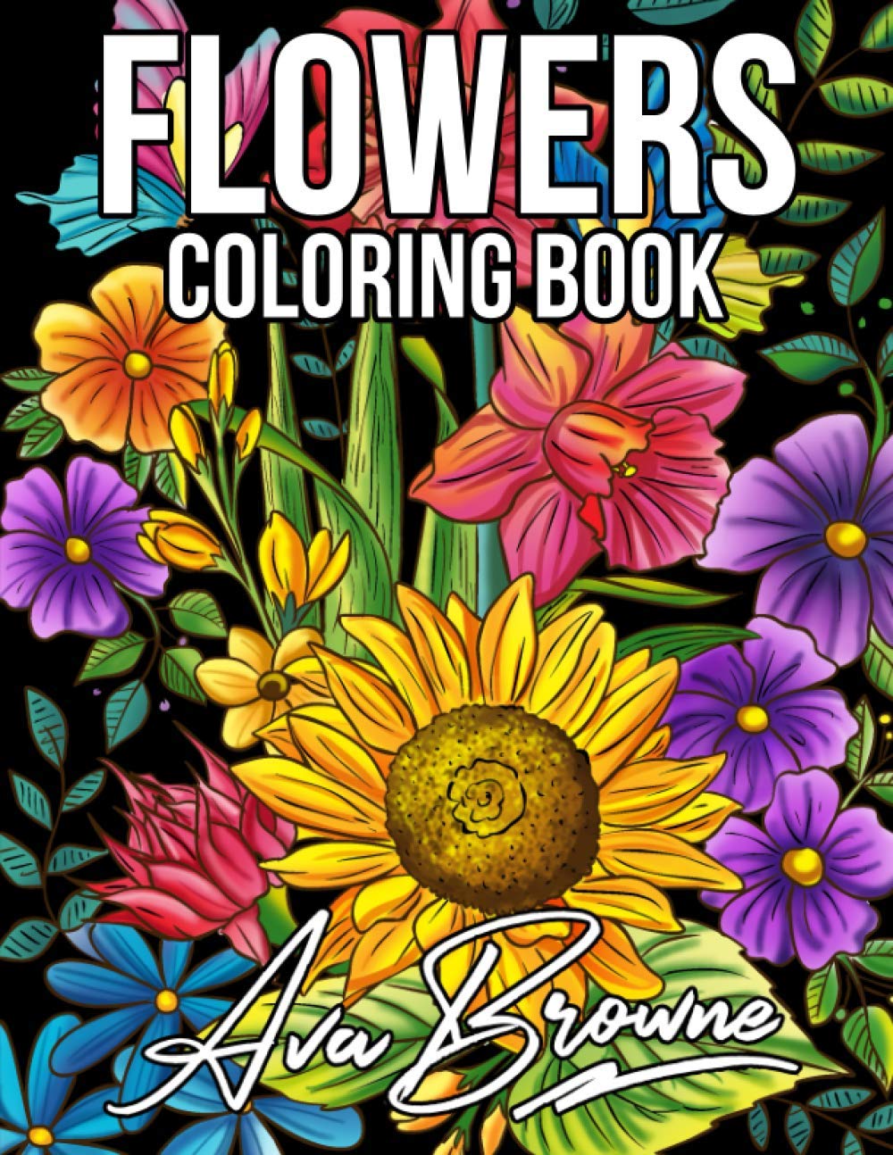 Flowers Coloring Book: Flower Coloring Book for Adults And Kids With Pretty Flowers, Adorable Birds, Darling Butterflies and More! (Flower Coloring Books)