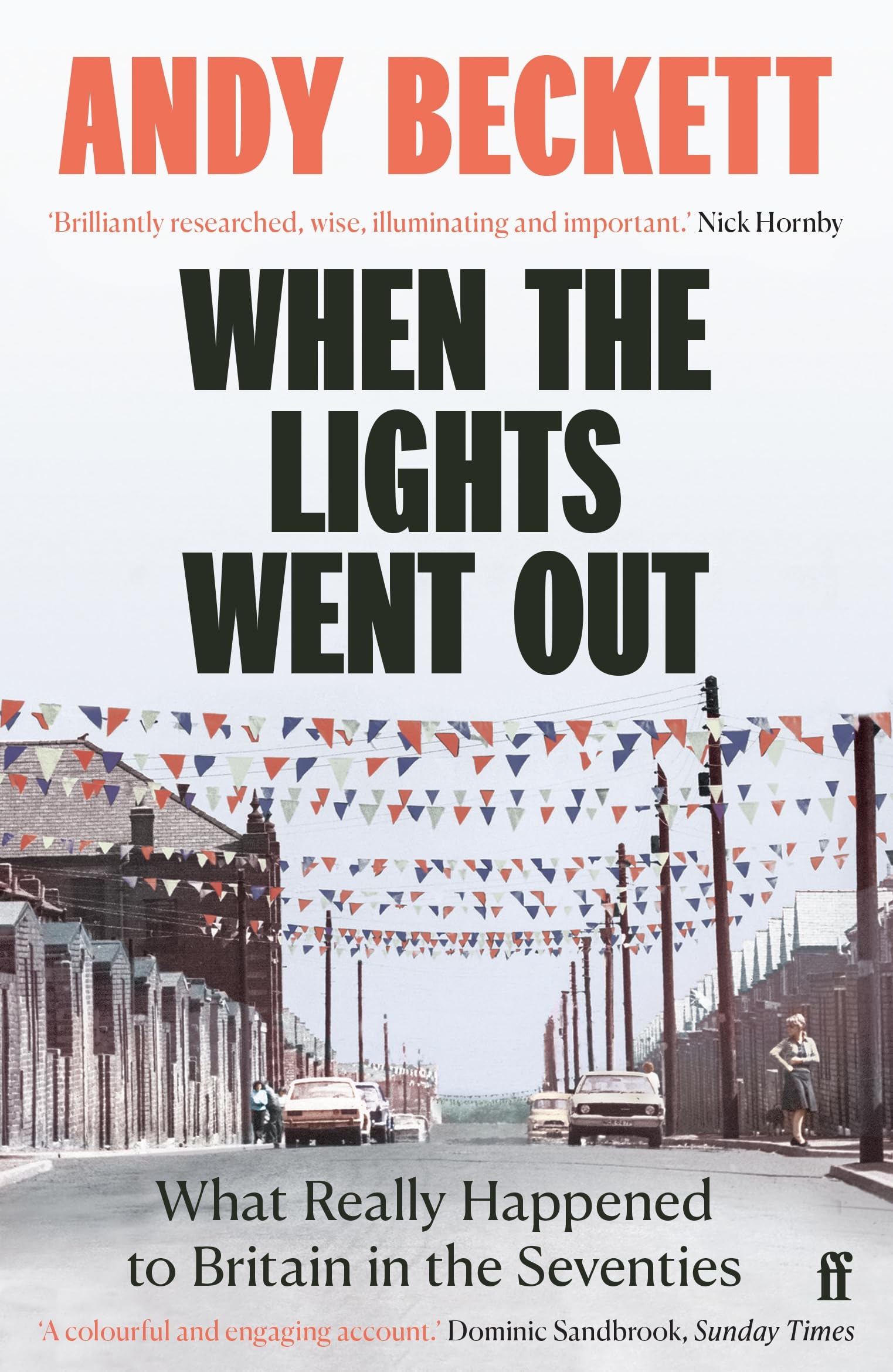 Andy Beckett When the Lights Went Out History Book