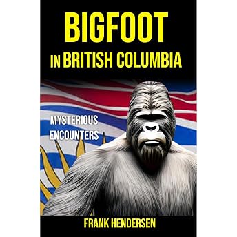 Bigfoot in British Columbia Audiobook by Frank Hendersen episode artwork