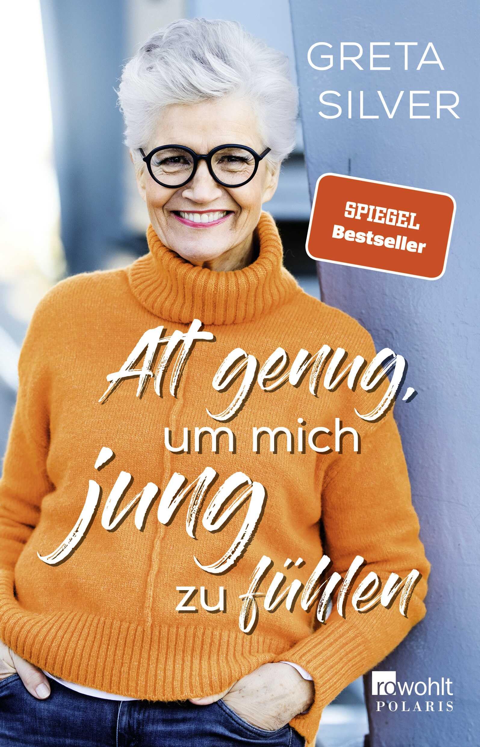 Greta Silver Buch Alt genug, um mich jung zu fühlen