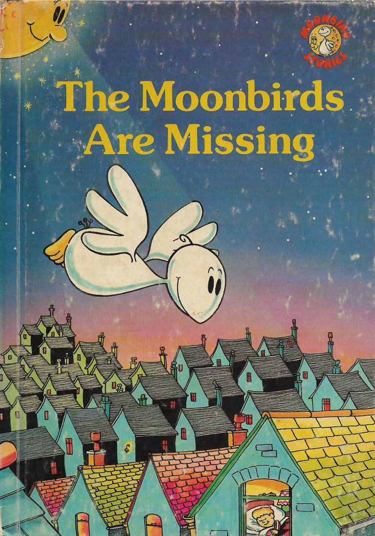 The moonbirds are missing (Moonbird stories)