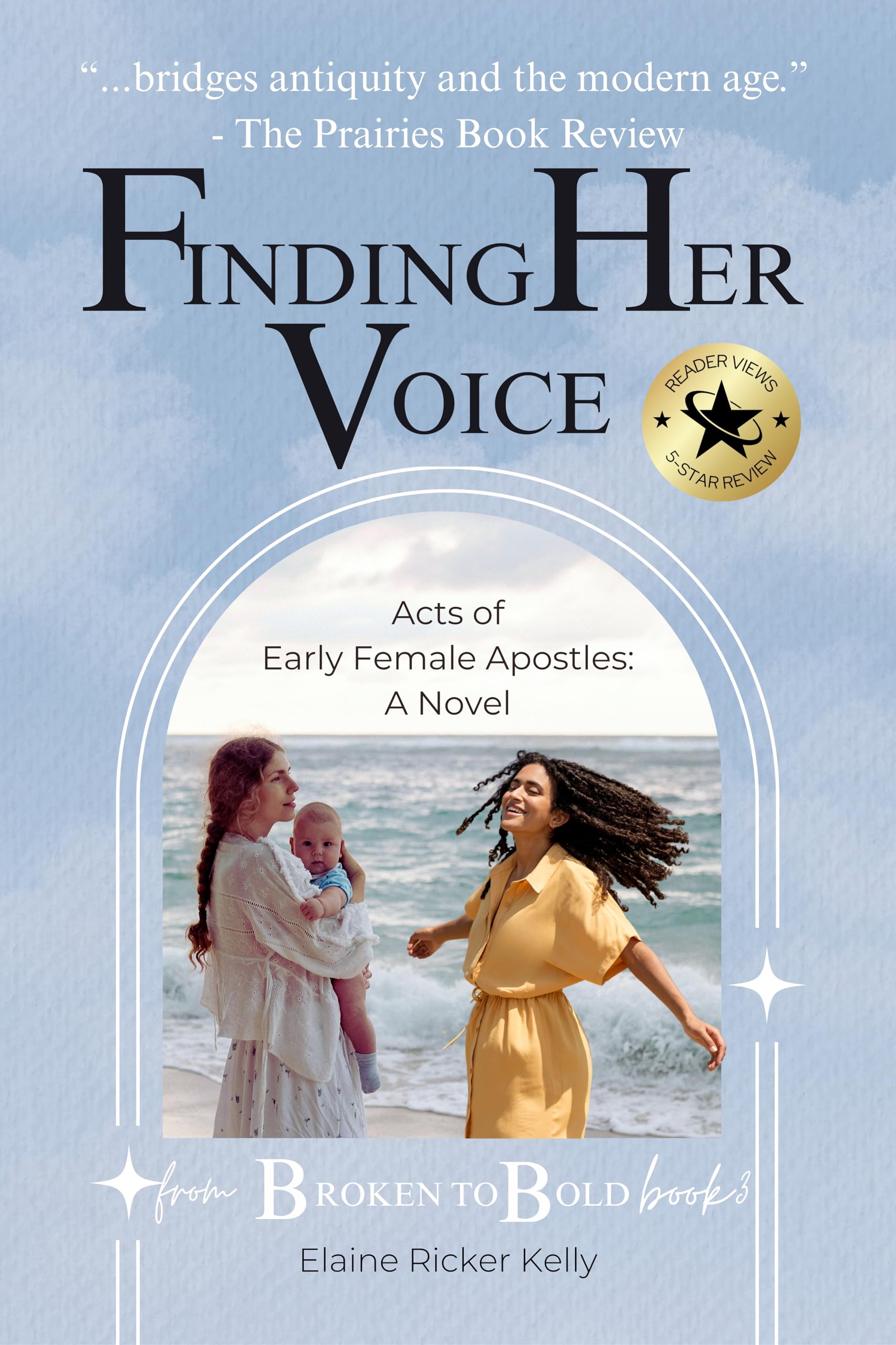 Finding Her Voice: From Broken to Bold Book 3: Acts of Early Female Apostles: A Novel