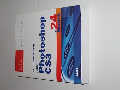 Sams Teach Yourself Adobe Photoshop CS3 in 24 Hours (Sams Teach Yourself in 24 Hours)