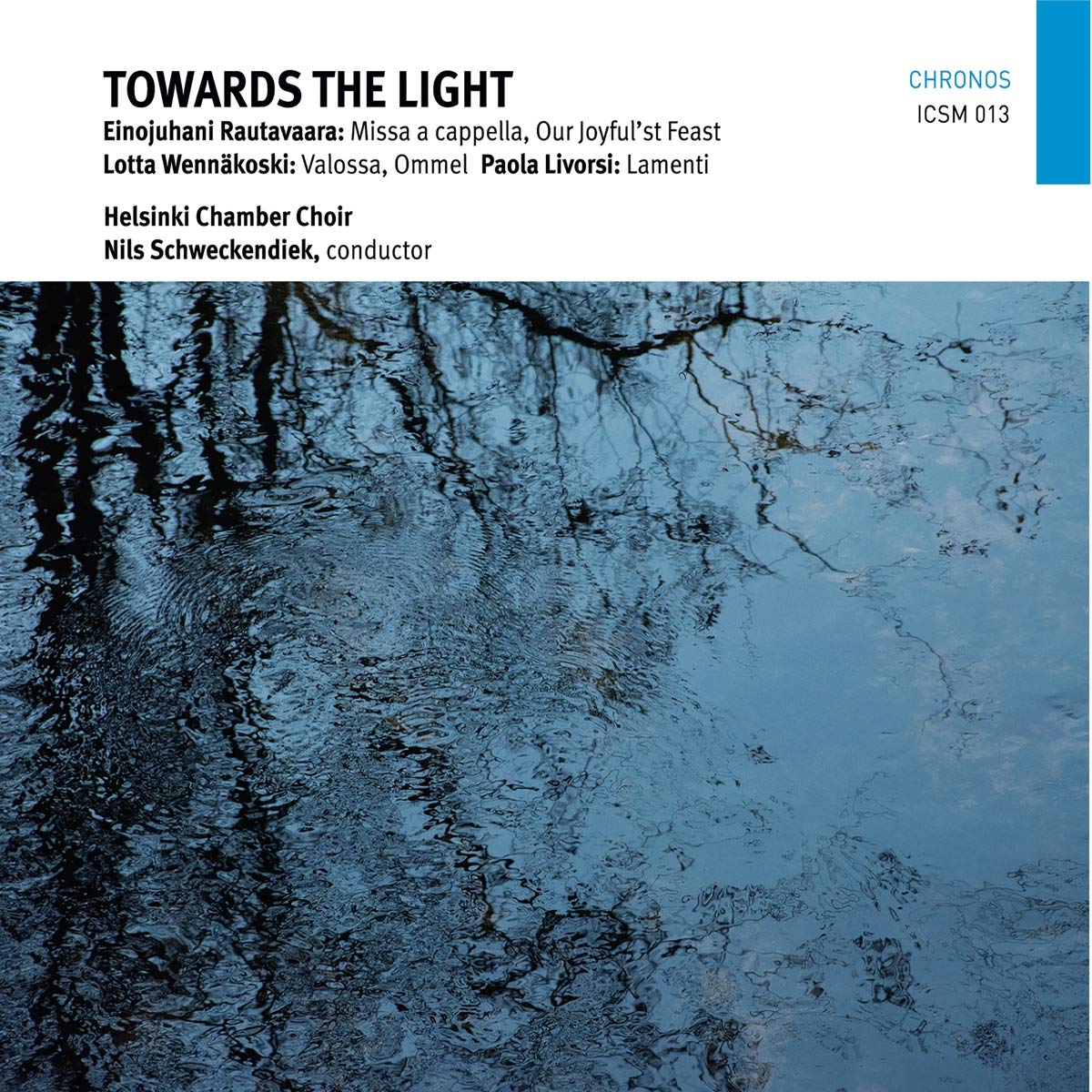 Towards the Light: Choral works by Rautavaara, Wennäkoski & Livorsi