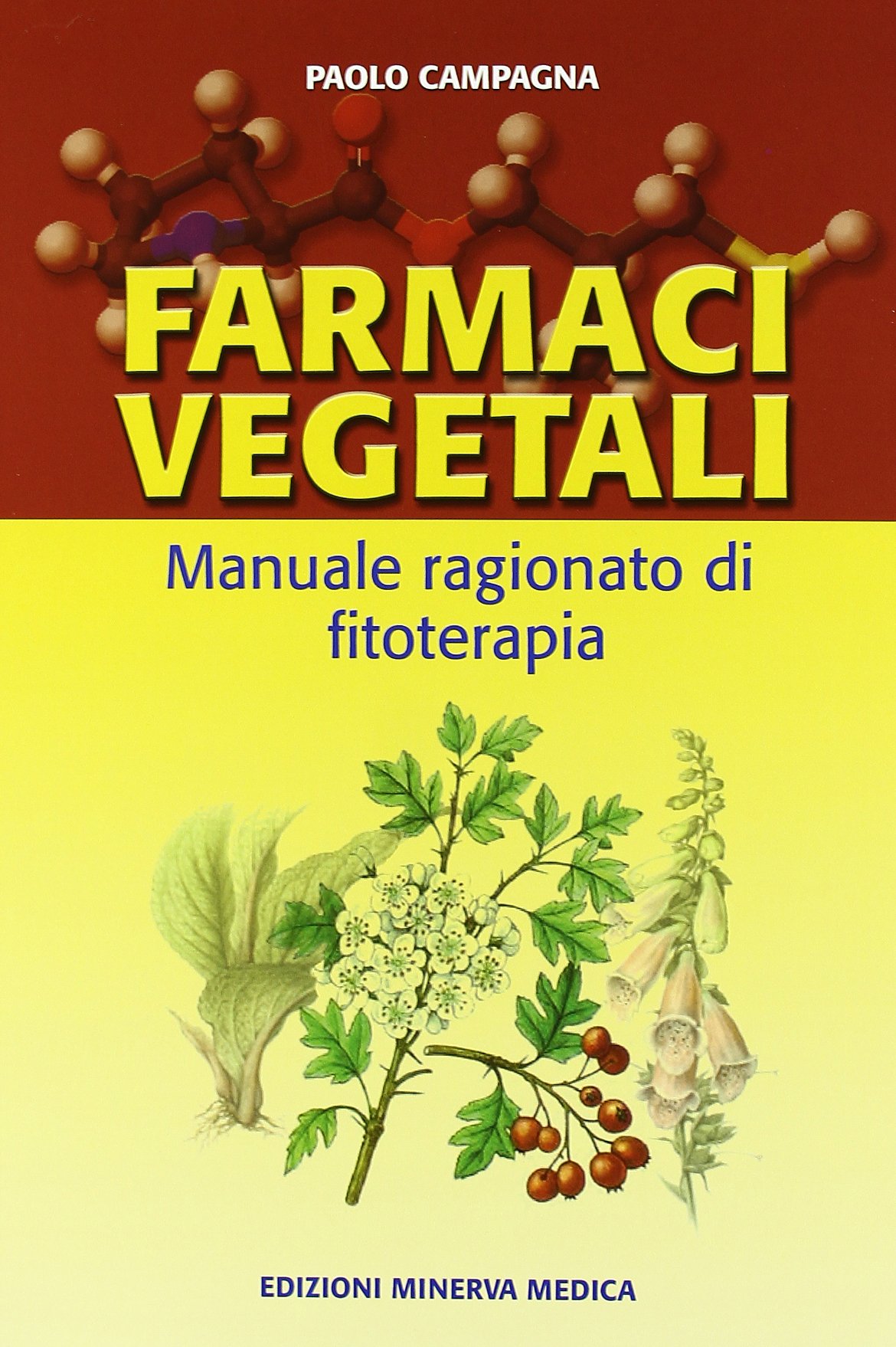 Farmaci vegetali. Manuale ragionato di fitoterapia