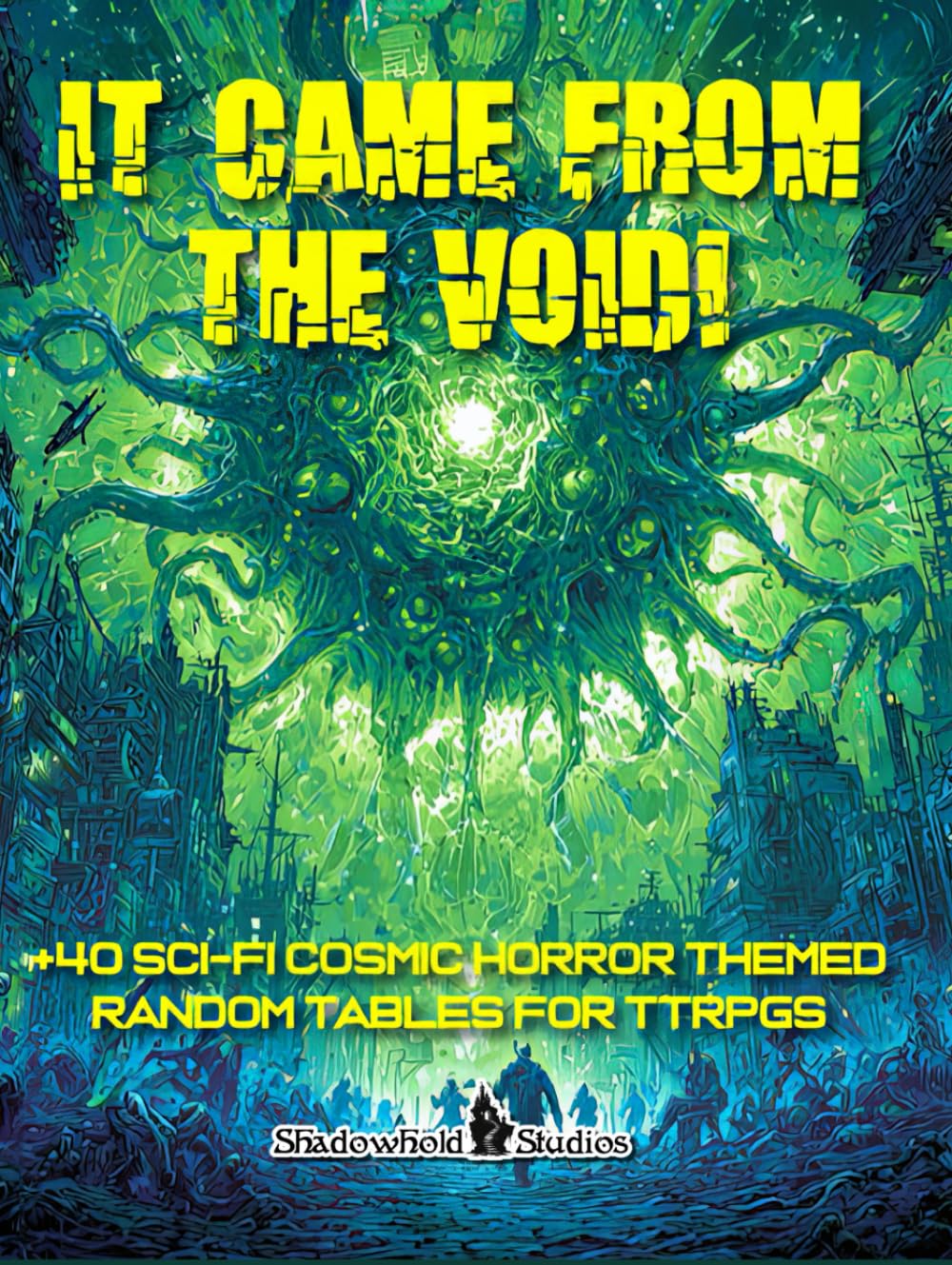 It Came from the Void: Sci-Fi & Cosmic Horror Random Tables for Tabletop RPGs