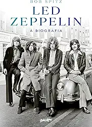 Led Zeppelin: A biografia