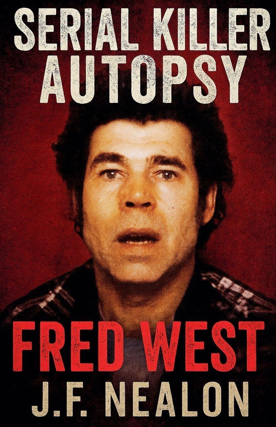 Serial Killer Autopsy: Fred West: 20
