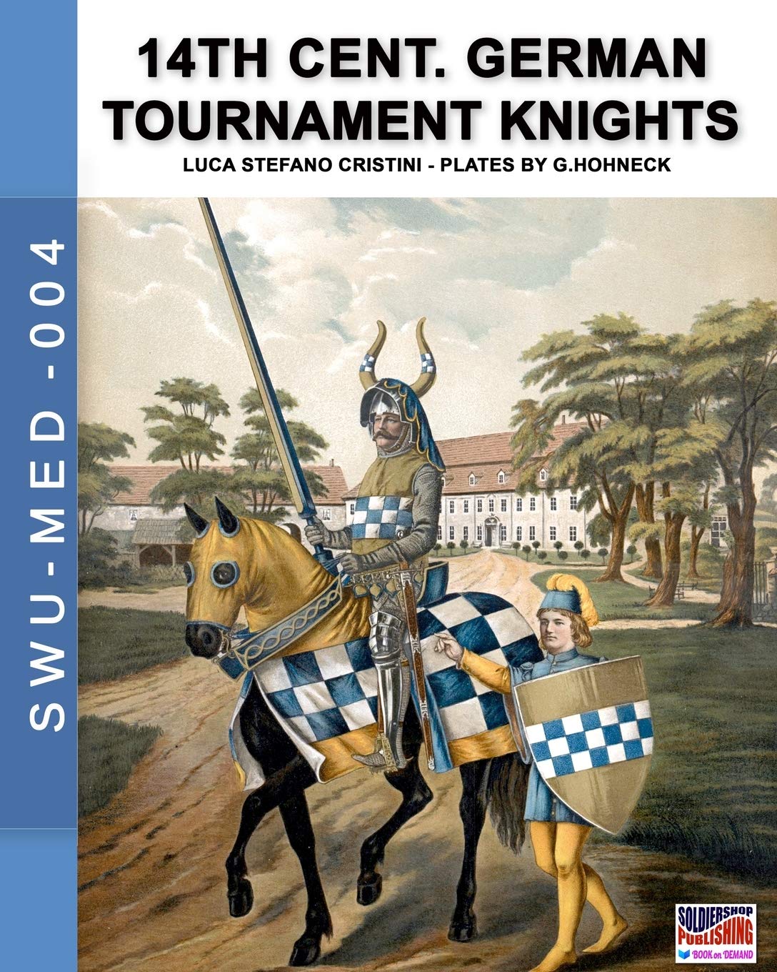 14th Cent. German tournament knights: 4 (Soldiers, Weapons & Uniforms MED)