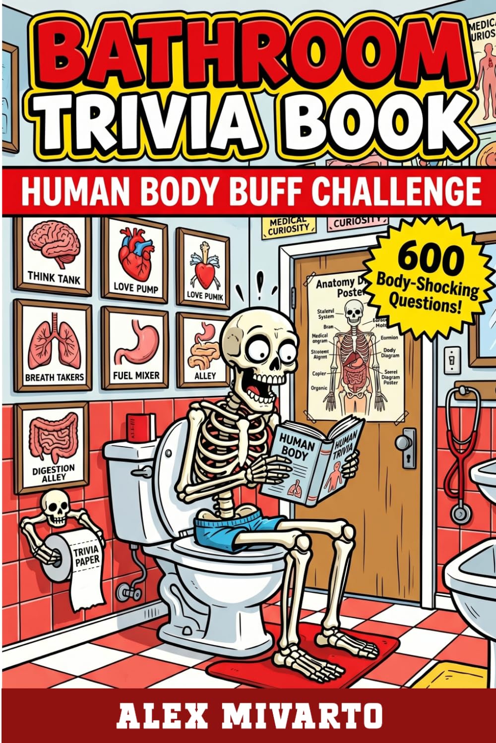 Bathroom Trivia Book: Human Body Buff Challenge: 600 Fun & Unbelievable Human Body Trivia Questions With Fun Facts, The Perfect Gag Gift for Curious Minds