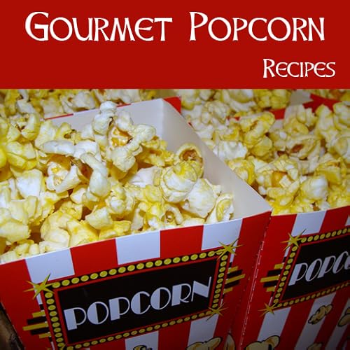 Gourmet Popcorn Recipes