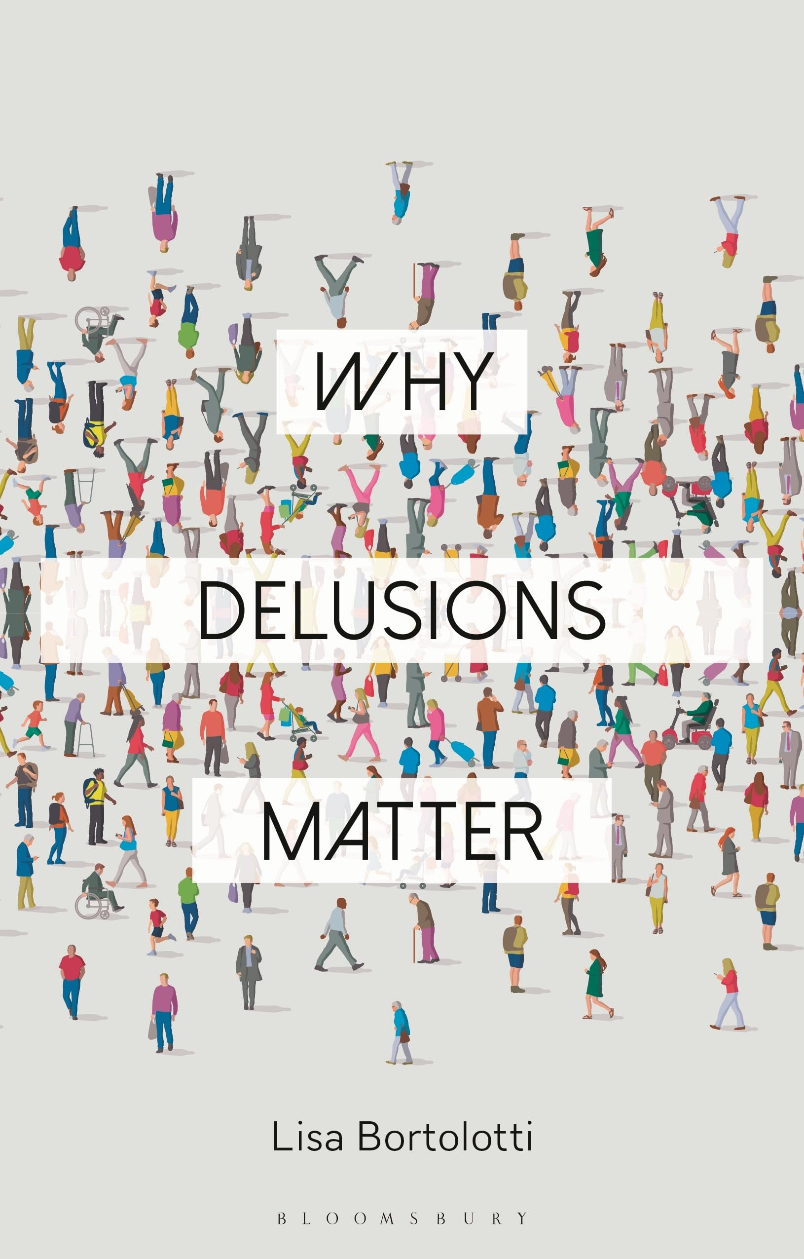 Why Delusions Matter by Lisa Bortolotti - 9781350163294
