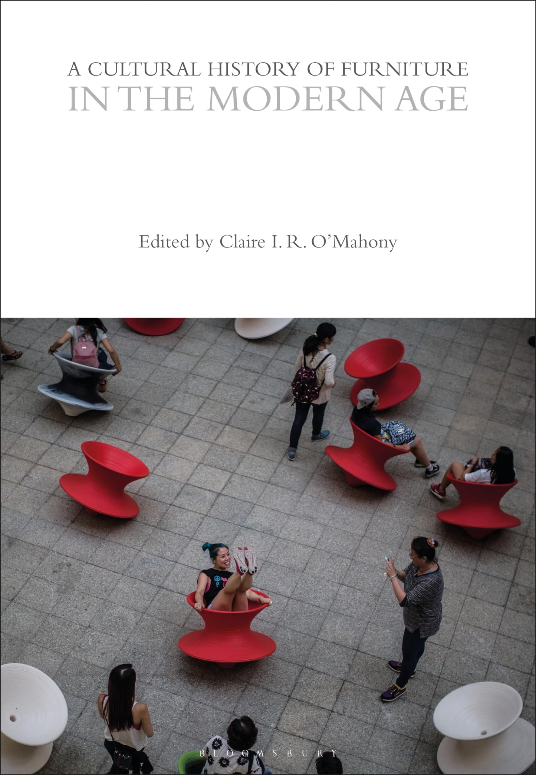A Cultural History of Furniture in the Modern Age (The Cultural Histories Series)