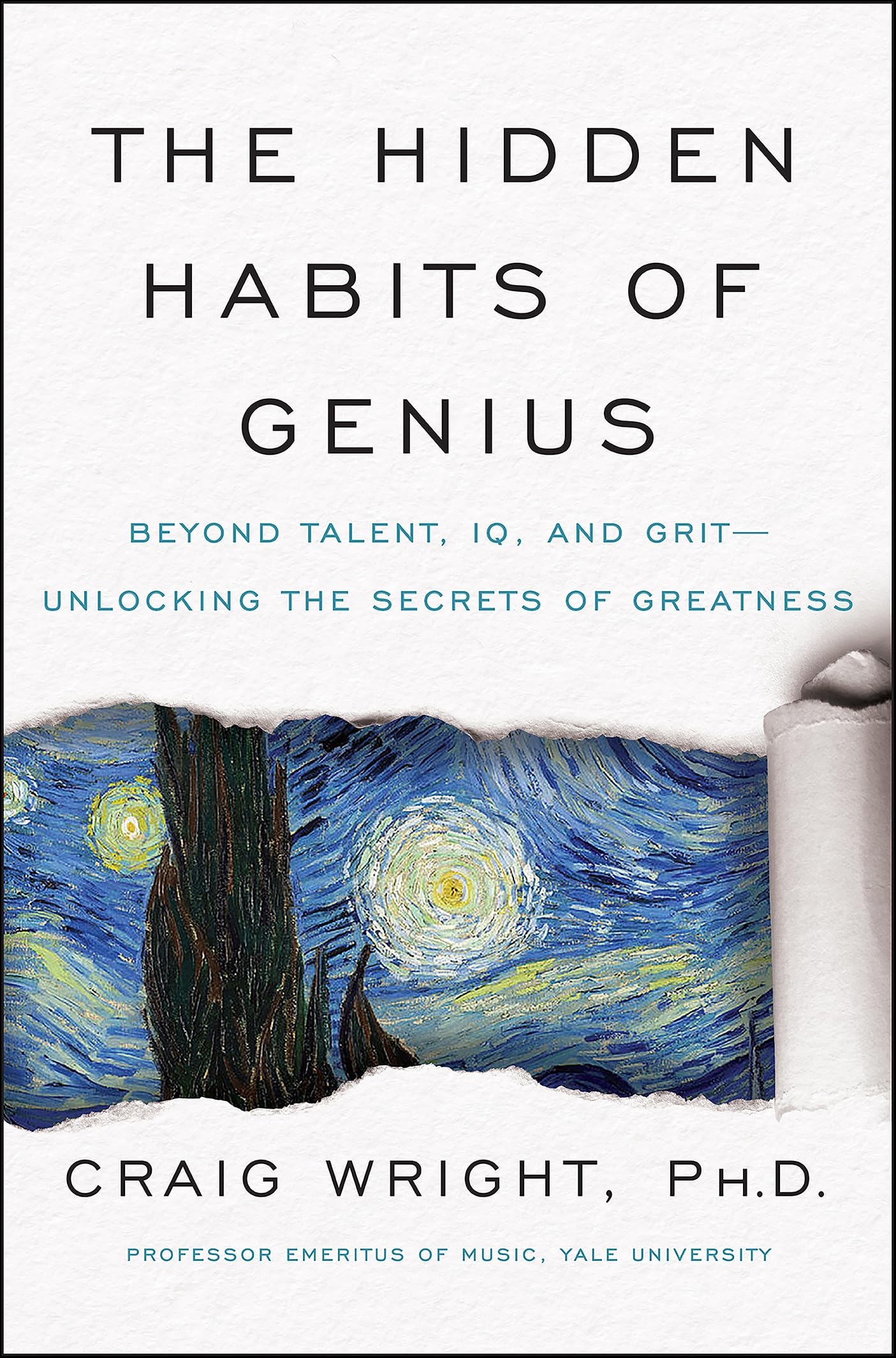 The Hidden Habits of Genius: Beyond Talent, IQ, and Grit—Unlocking the Secrets of Greatness