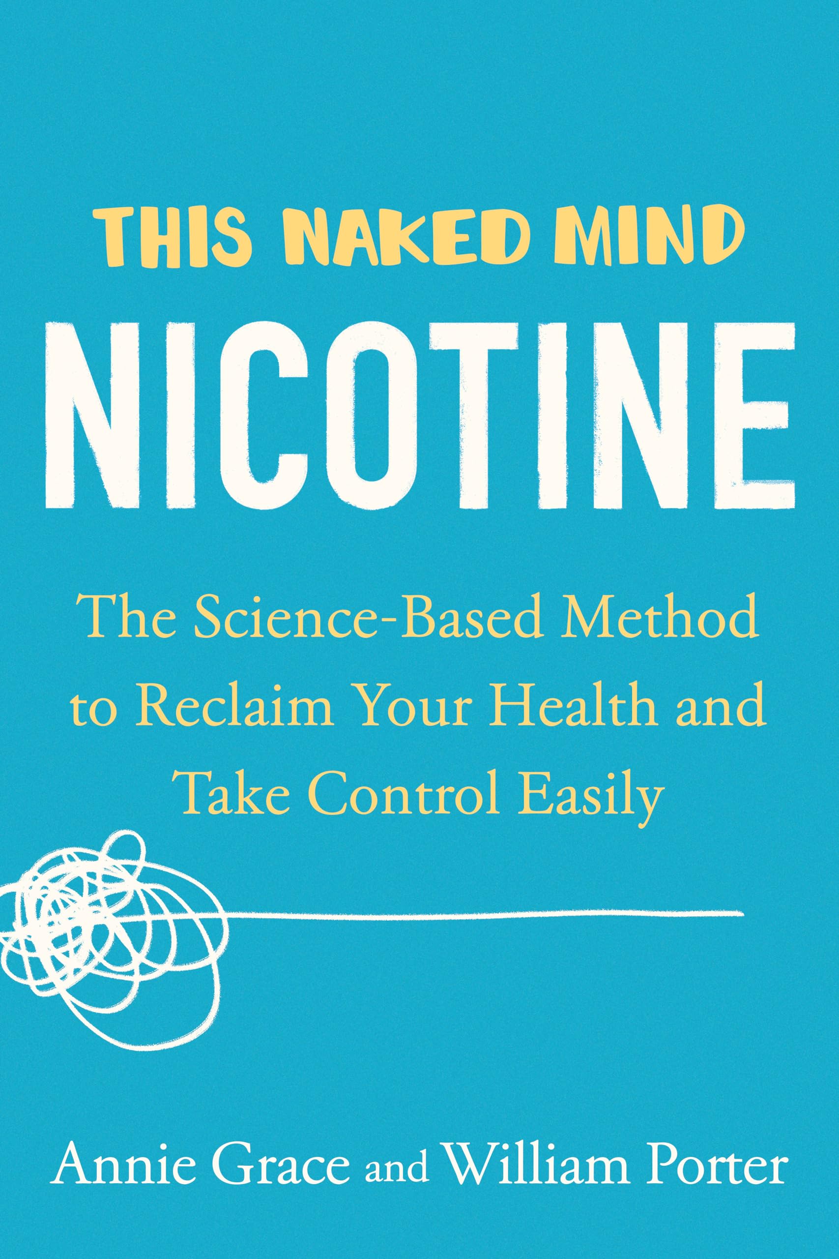 Buy This Naked Mind: Nicotine: The Science-Based Method to Reclaim Your Health and Take Control Easily — BookShops.in