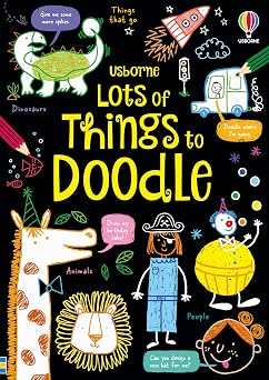 Lots of Things to Doodle A Drawing Activity Book About Dinosaurs, Animals, and People for Children Ages 5-9