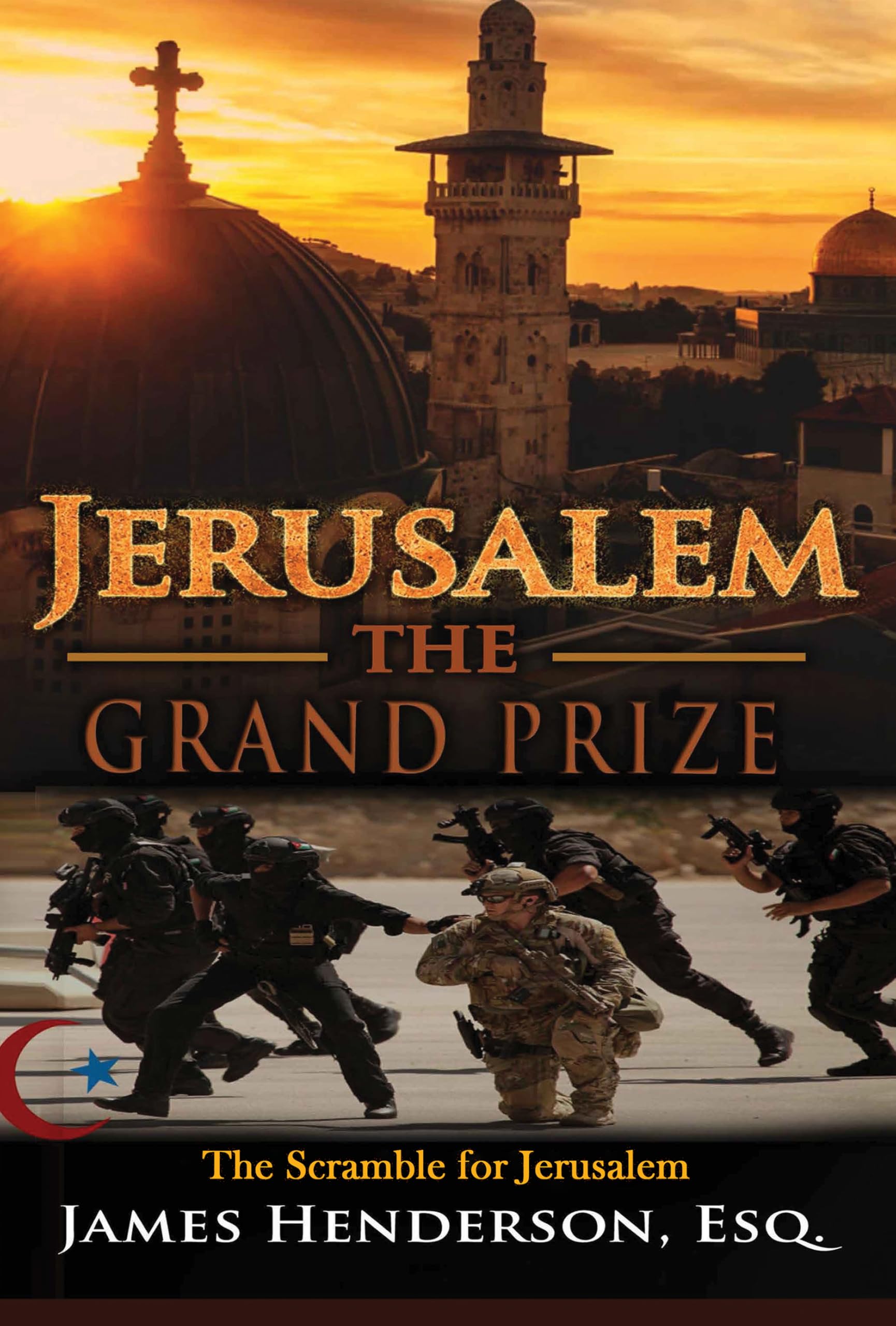 Jerusalem: The Grand Prize: The Scramble for Jerusalem