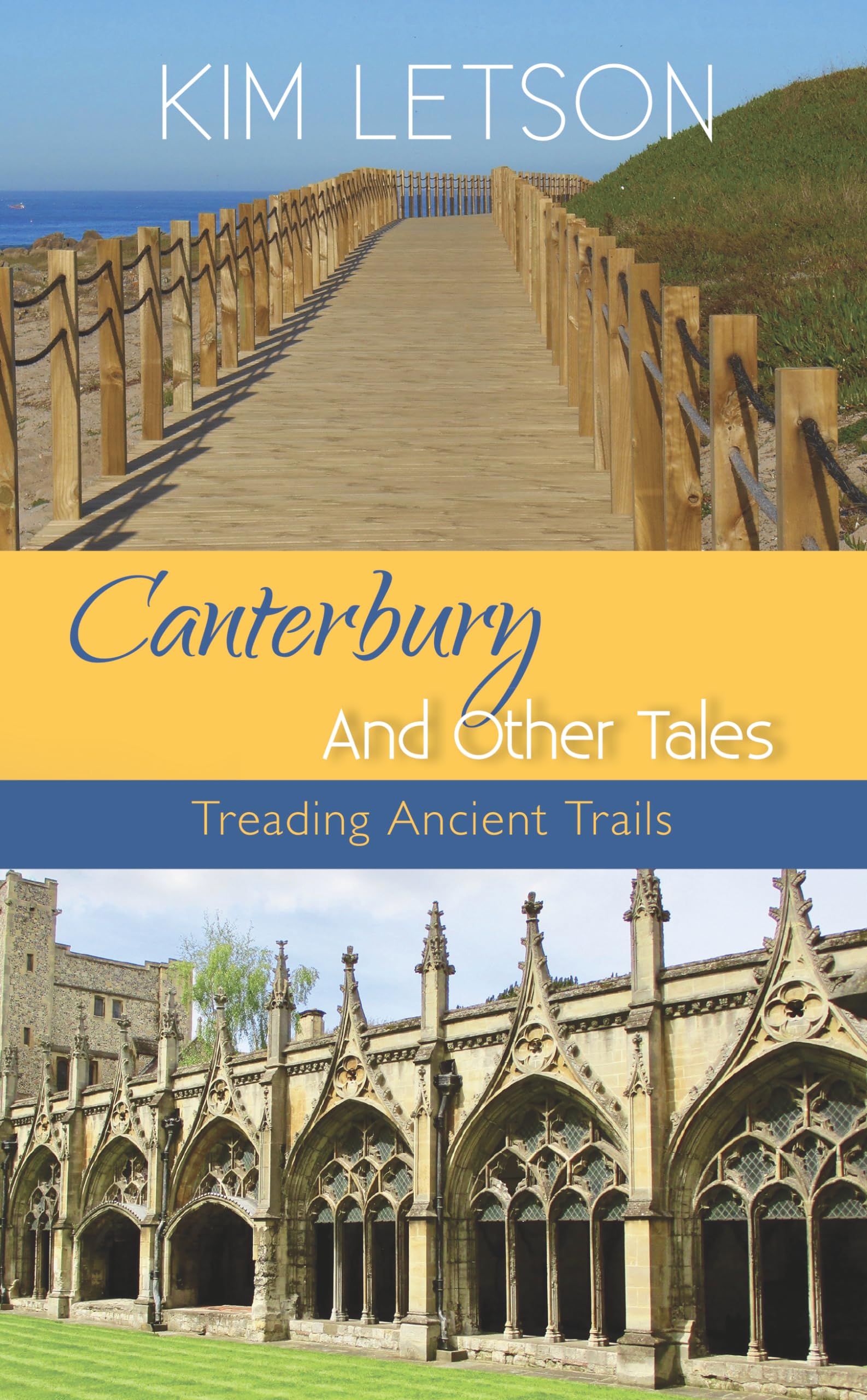 Canterbury And Other Tales: Treading Ancient Trails