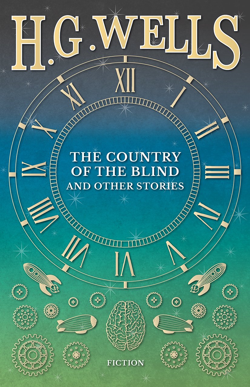 The Country of the Blind, and Other Stories