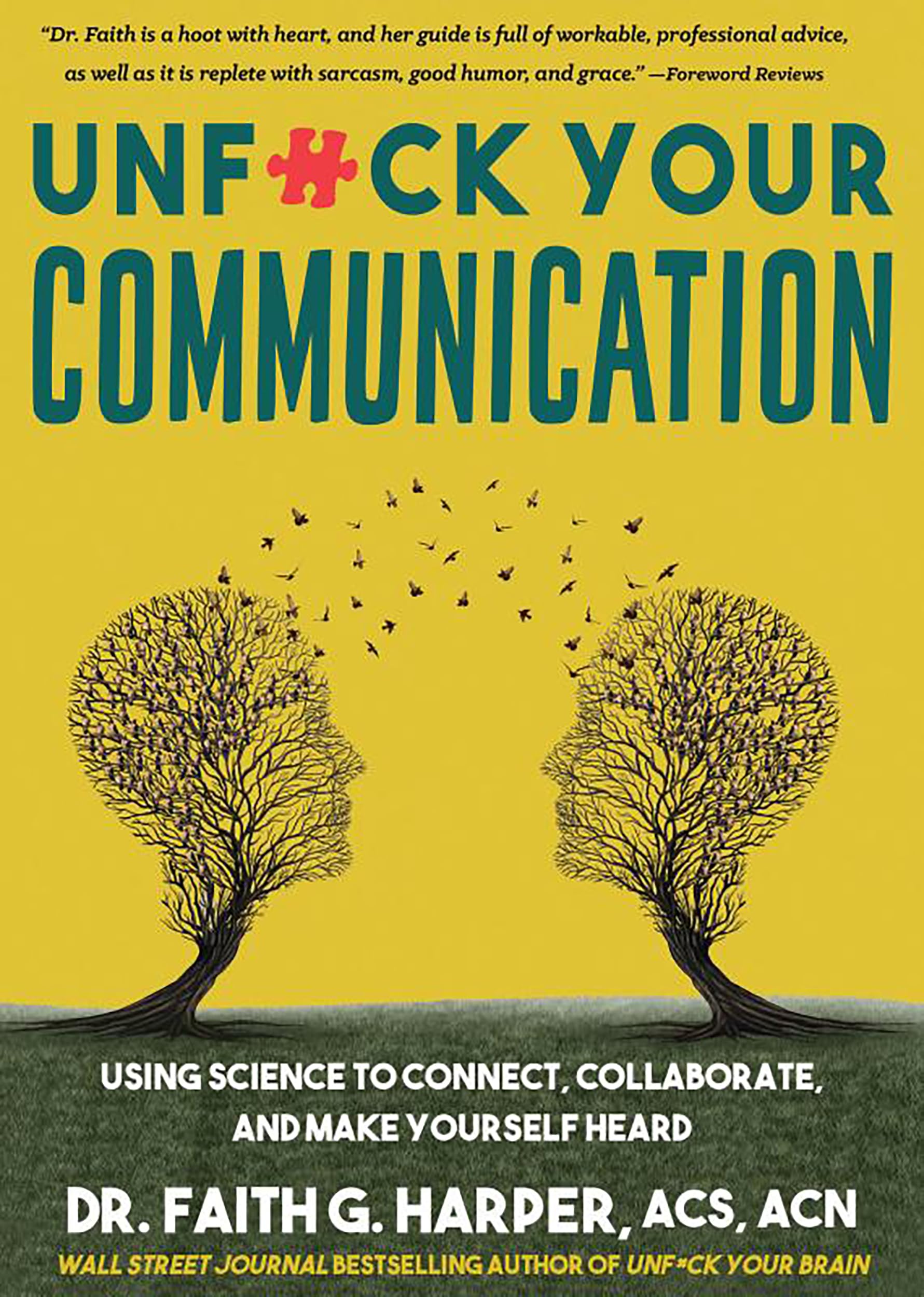 Unf*ck Your Communication: Using Science to Con. Harper, Harper,**
