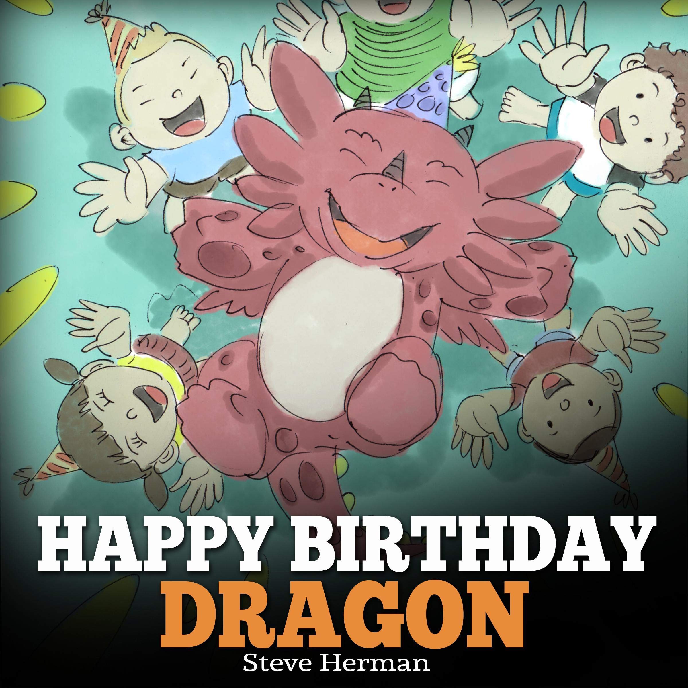 Cover art for Happy Birthday, Dragon!: Celebrate the Perfect Birthday for Your Dragon.
