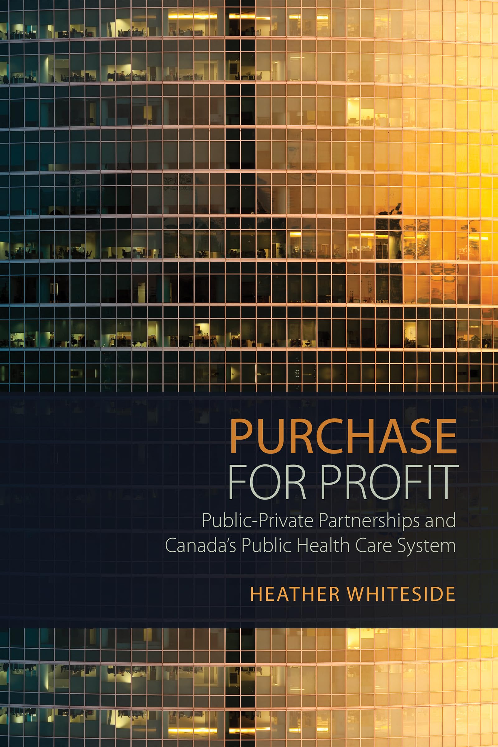 Purchase for Profit: Public-Private Partnerships and Canada's Public Health Care System (Studies in Comparative Political Economy and Public Policy)