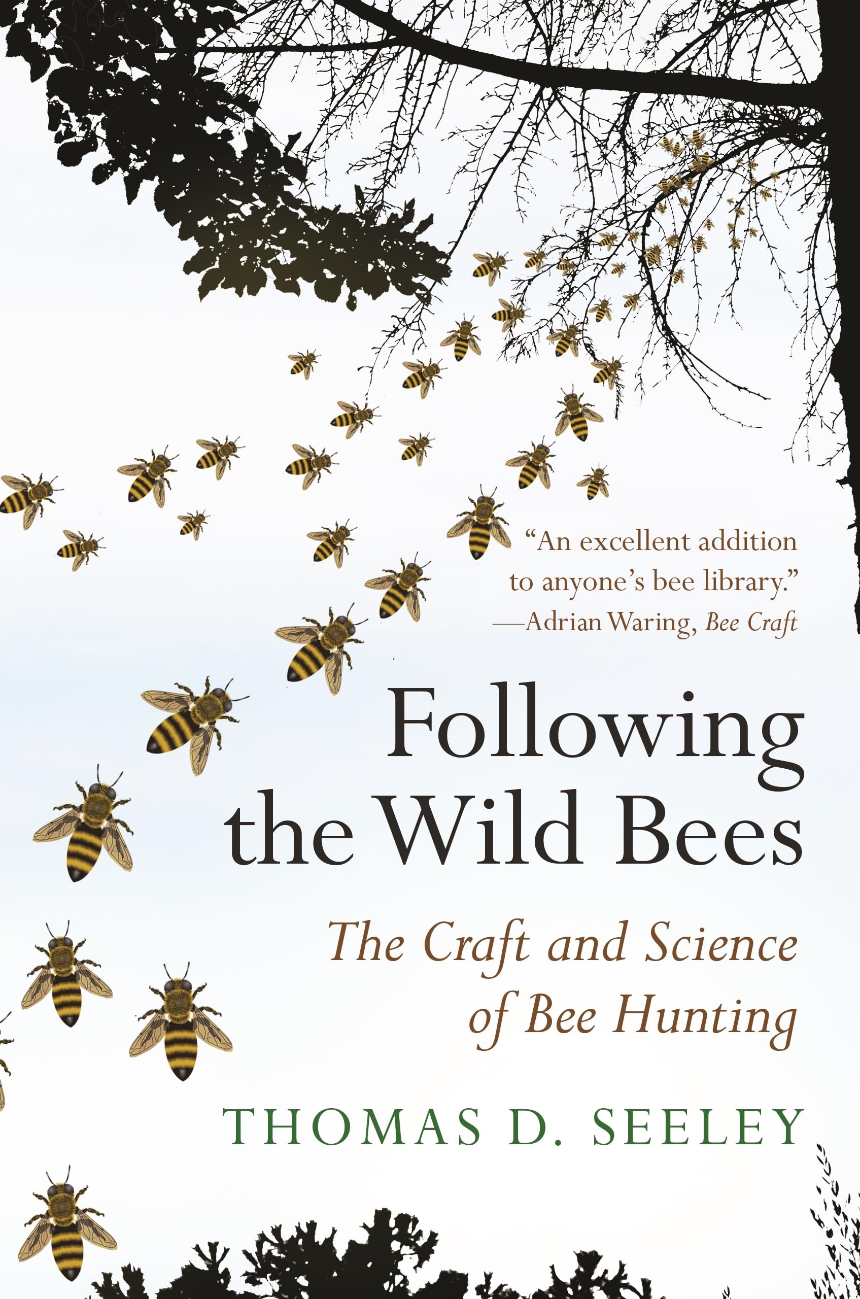 Following the Wild Bees: The Craft and Science of Bee Hunting Paperback – 12 March 2019