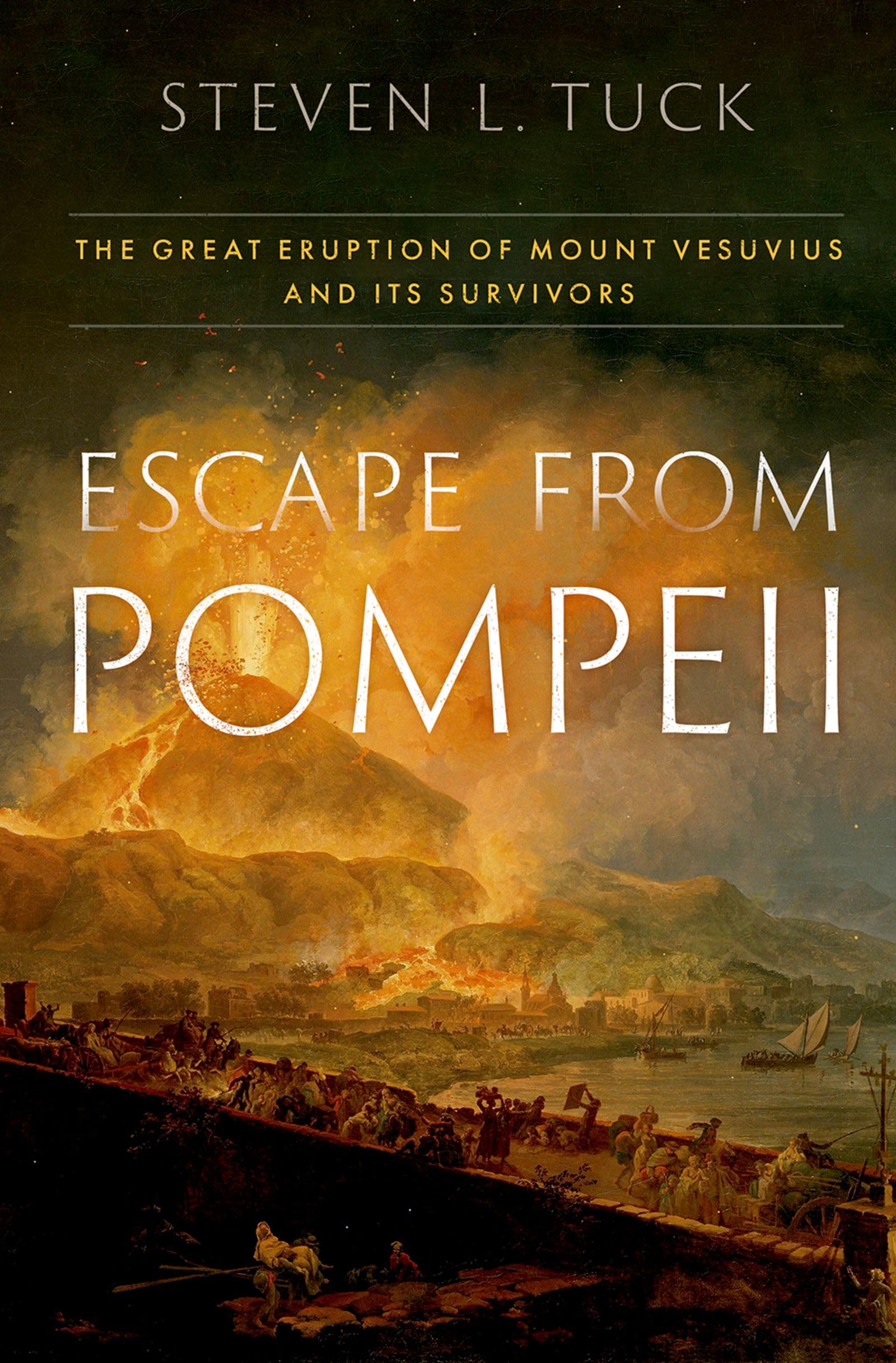Escape from Pompeii: The Great Eruption of Mount Vesuvius and Its Survivors