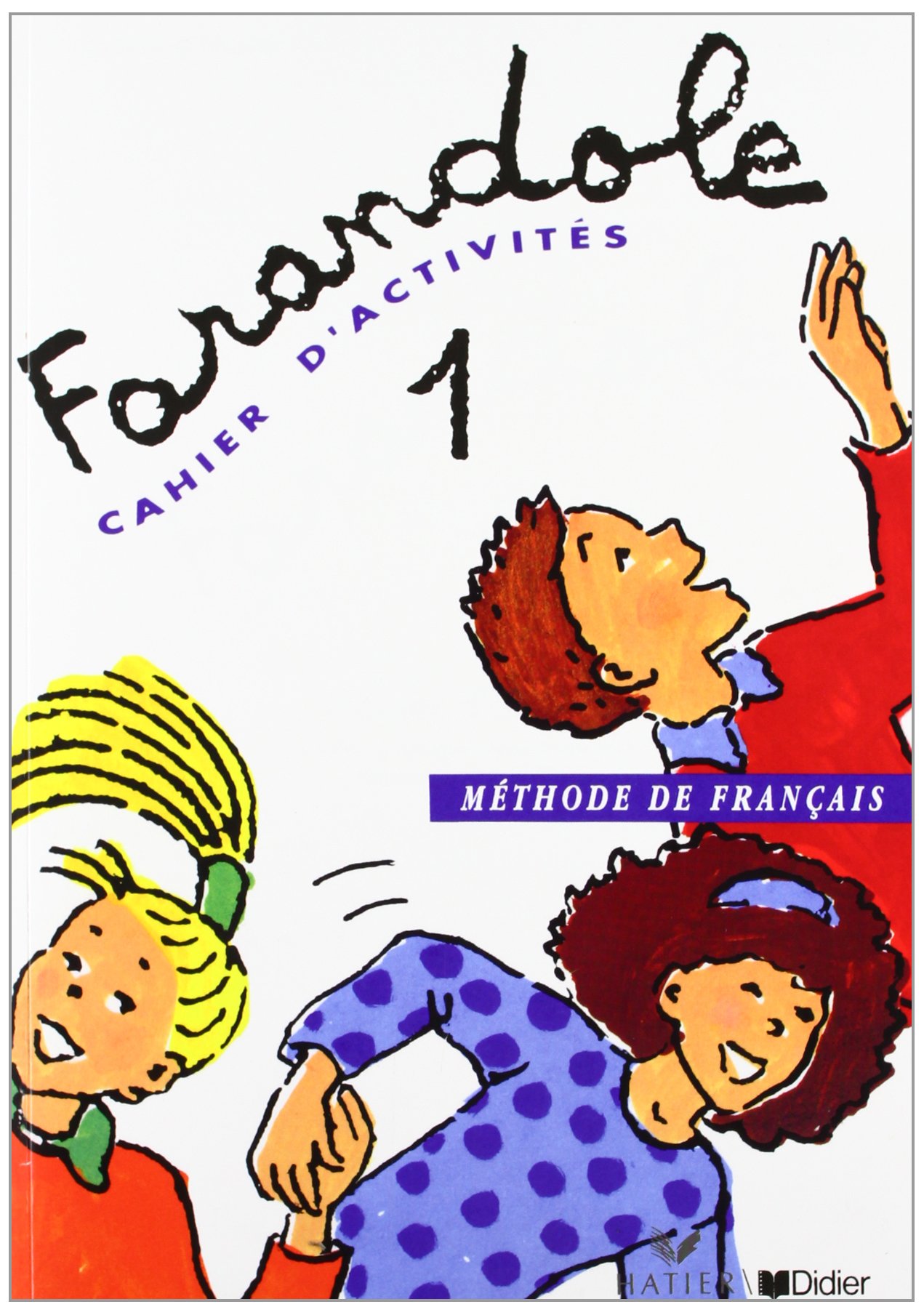 FARANDOLE 1 CAHIER D'EXERCICES