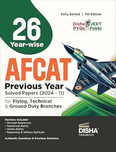 26 Year-wise AFCAT Previous Year Solved Papers (2024 - 11) for Flying Technical &amp; Ground Duty Branches 7th Edition | Previous Year Questions PYQs | Air Force Common Admission Test