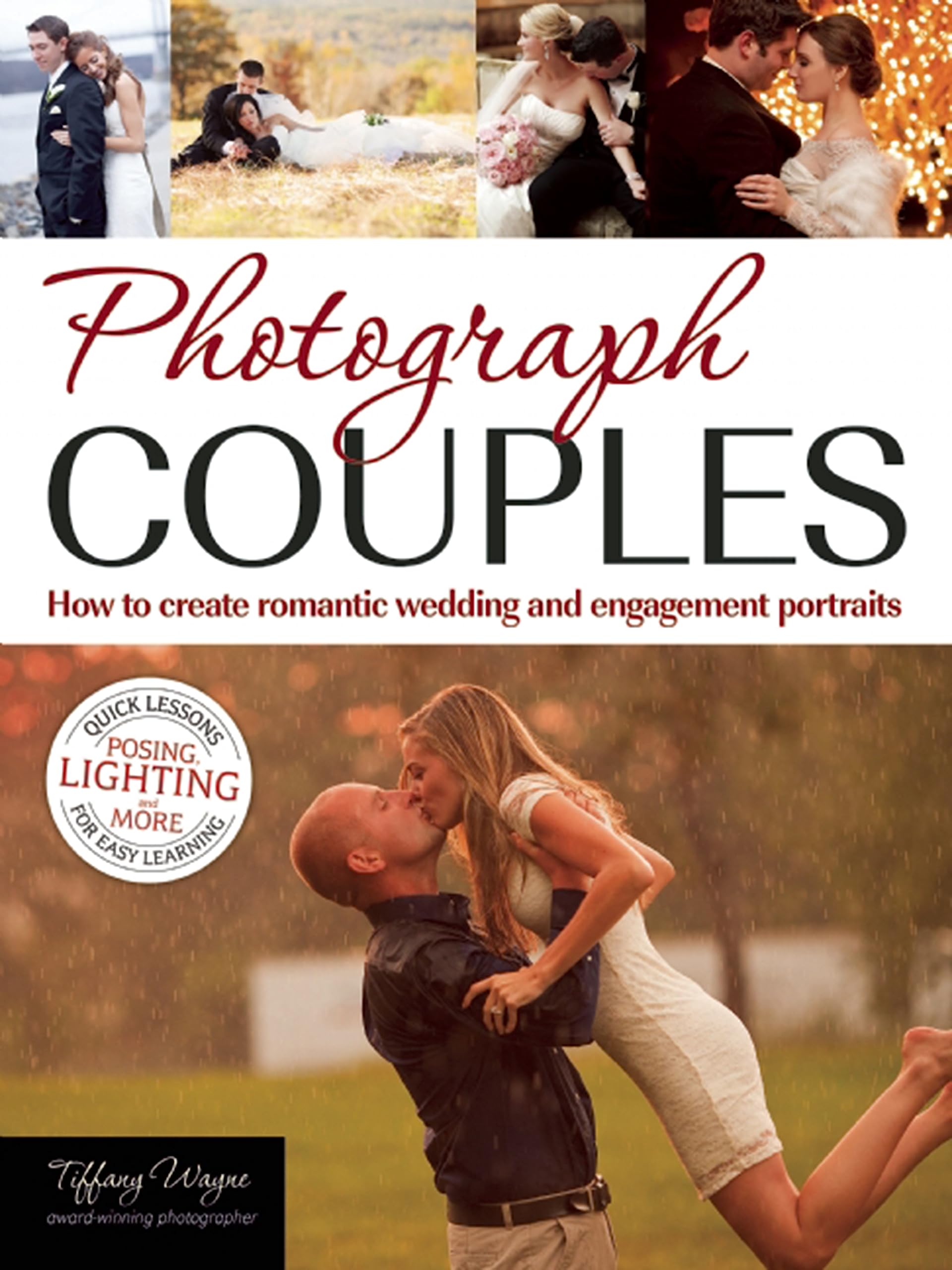 Photograph Couples: How to Create Romantic Wedding and Engagement Portraits Paperback – October 21, 2014
