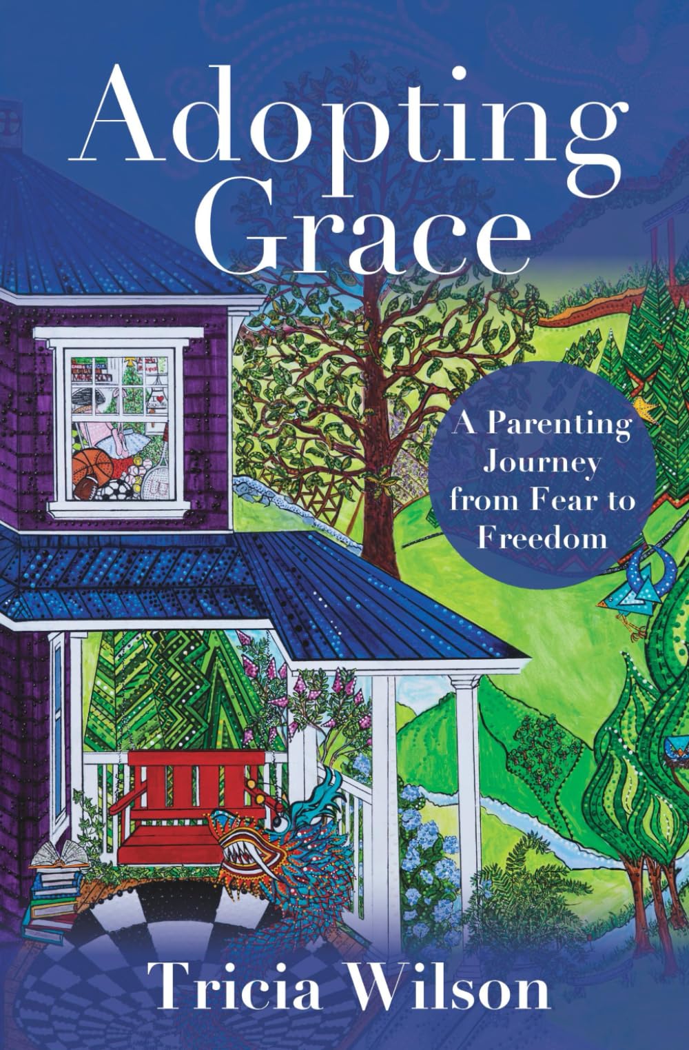 Adopting Grace: A Parenting Journey from Fear to Freedom