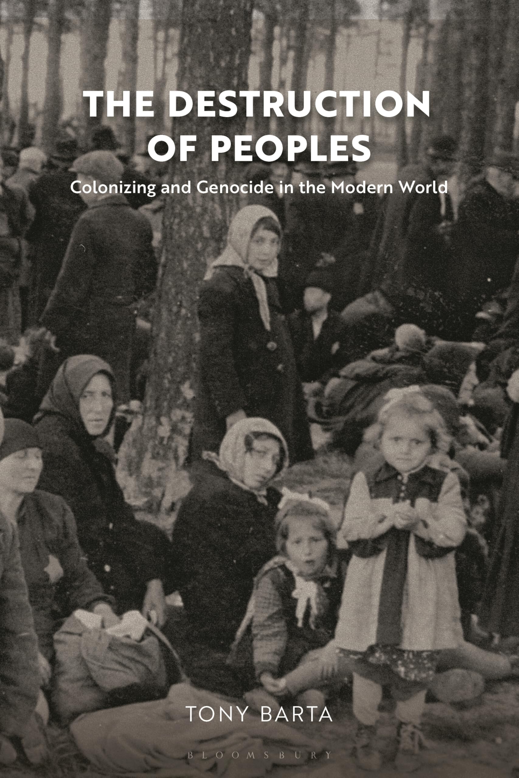 The Destruction of Peoples: Colonizing and Genocide in the Modern World