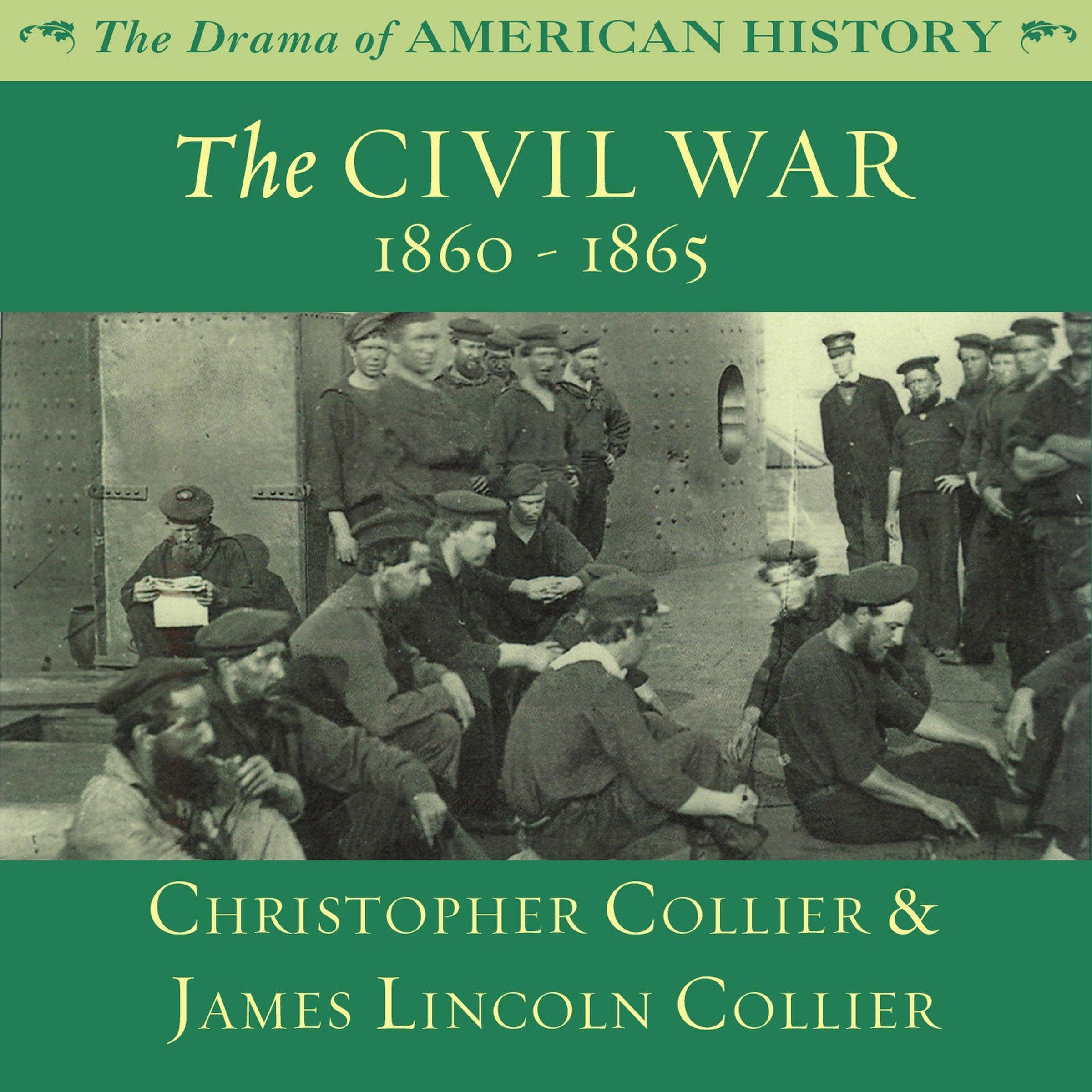 The Civil War: 1860 -1865