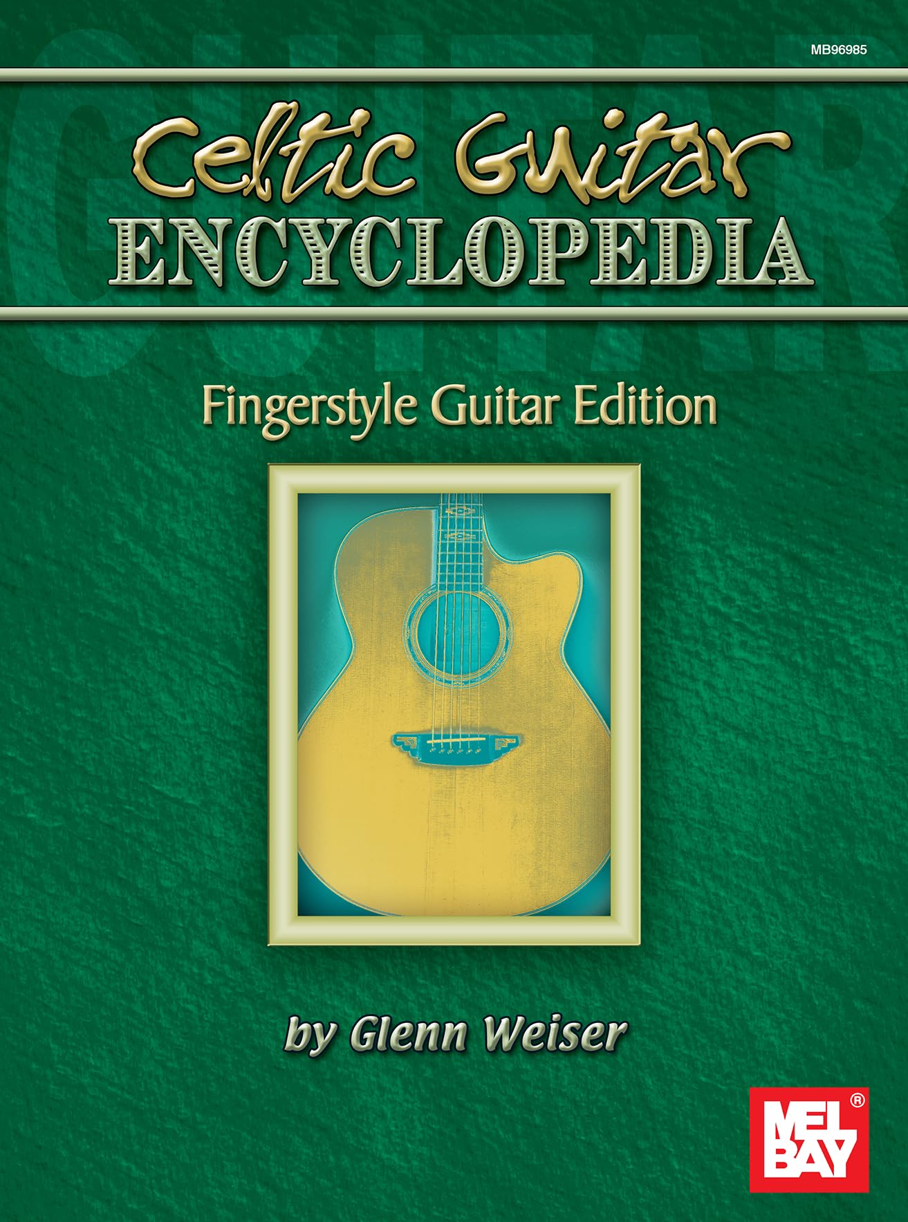Celtic Guitar Encyclopedia: Fingerstyle Guitar Edition