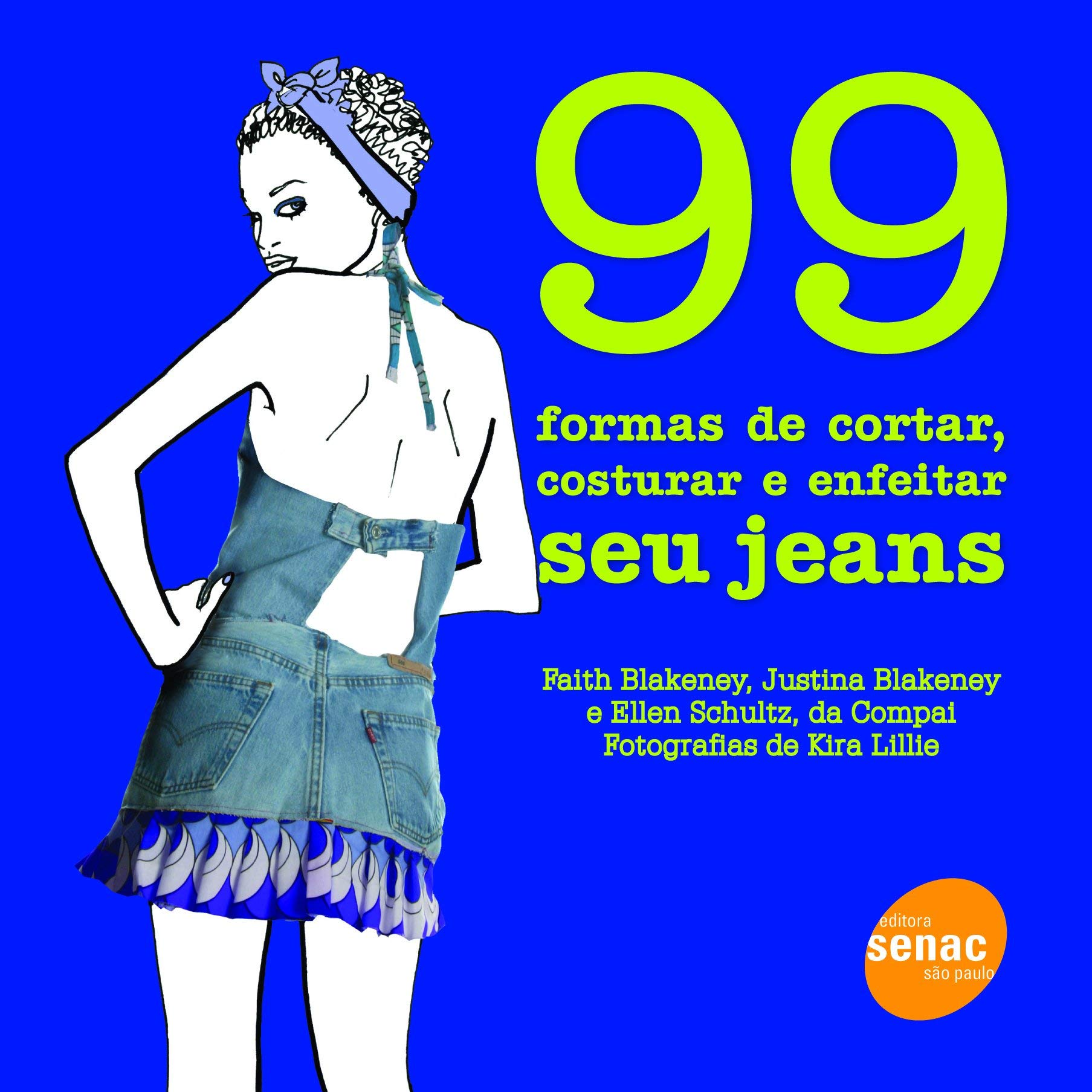 99 Formas De Cortar, Costurar E Enfeitar Seu Jeans (Em Portuguese do Brasil)
