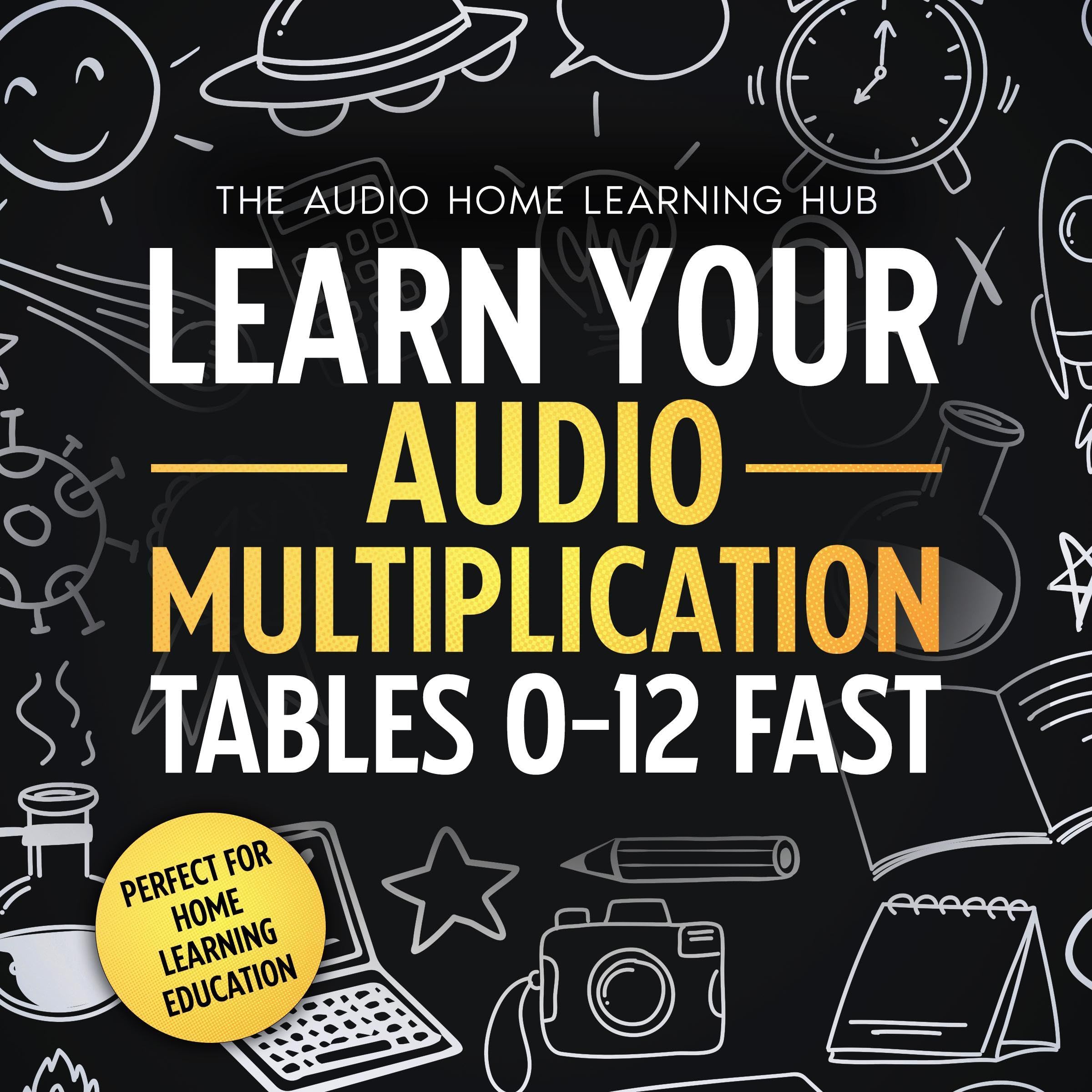 Cover art for Learn Your Audio Multiplication Tables 0-12 Fast