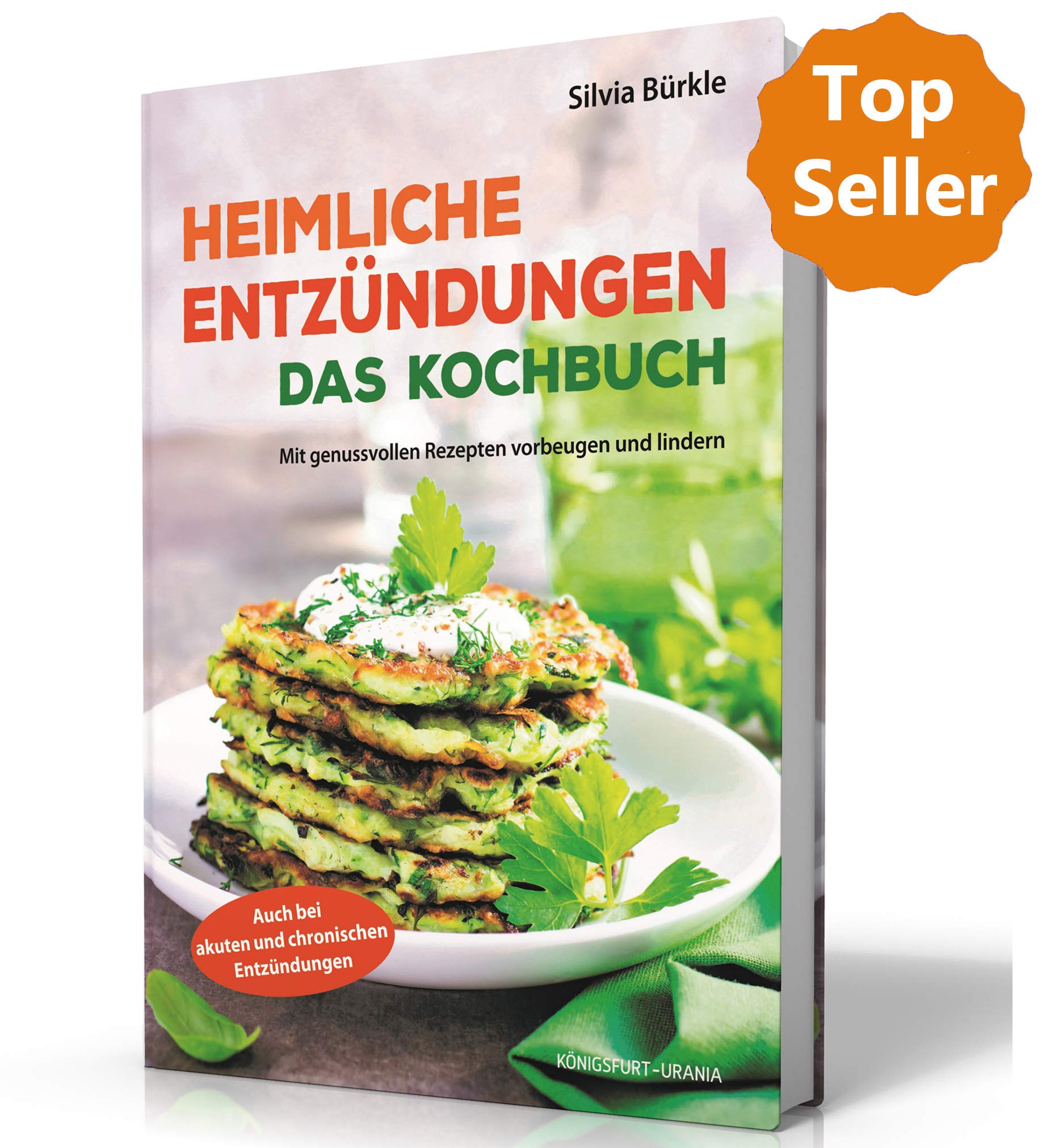 Heimliche Entzündungen - Das Kochbuch: Mit genussvollen Rezepten vorbeugen und lindern (German Edition)