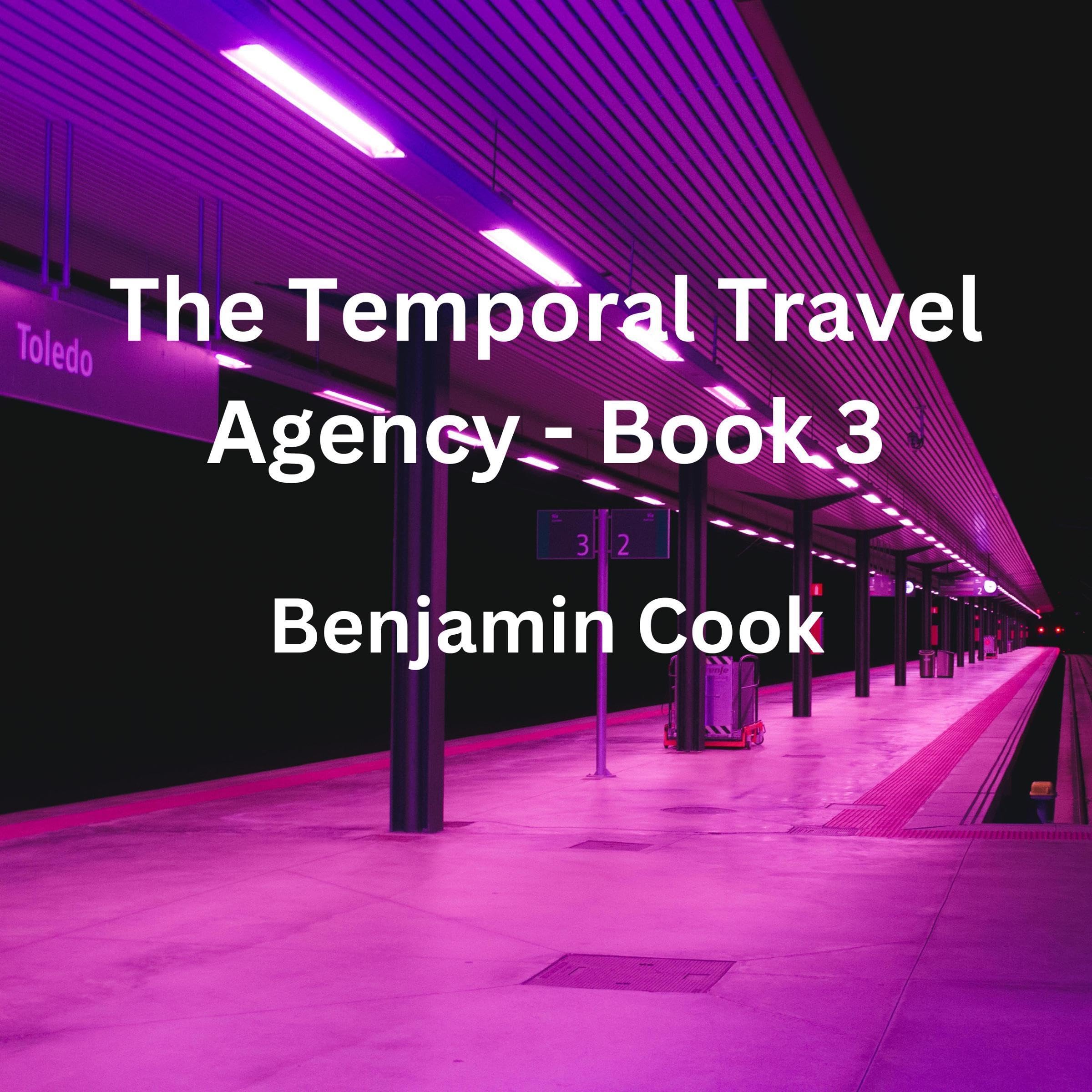 The Temporal Travel Agency, Book 3: The Continuing Adventures of Max and Trixie