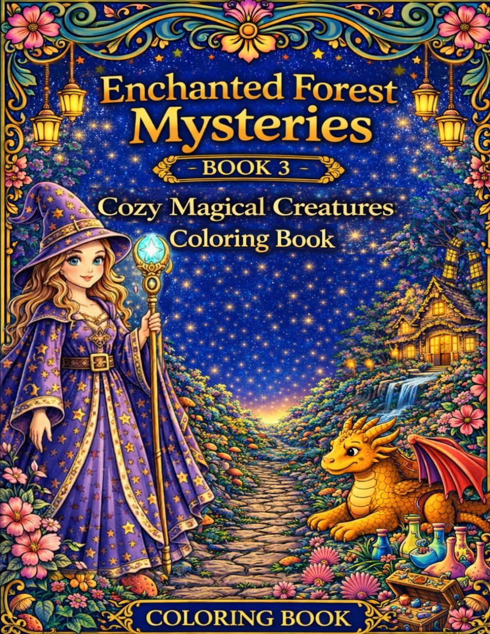 Enchanted Forest Coloring Adventures: Volume 3: 34 Magical Coloring Pages with Fantasy Animals, Fairies and Cozy Scenes for Kids and Adults